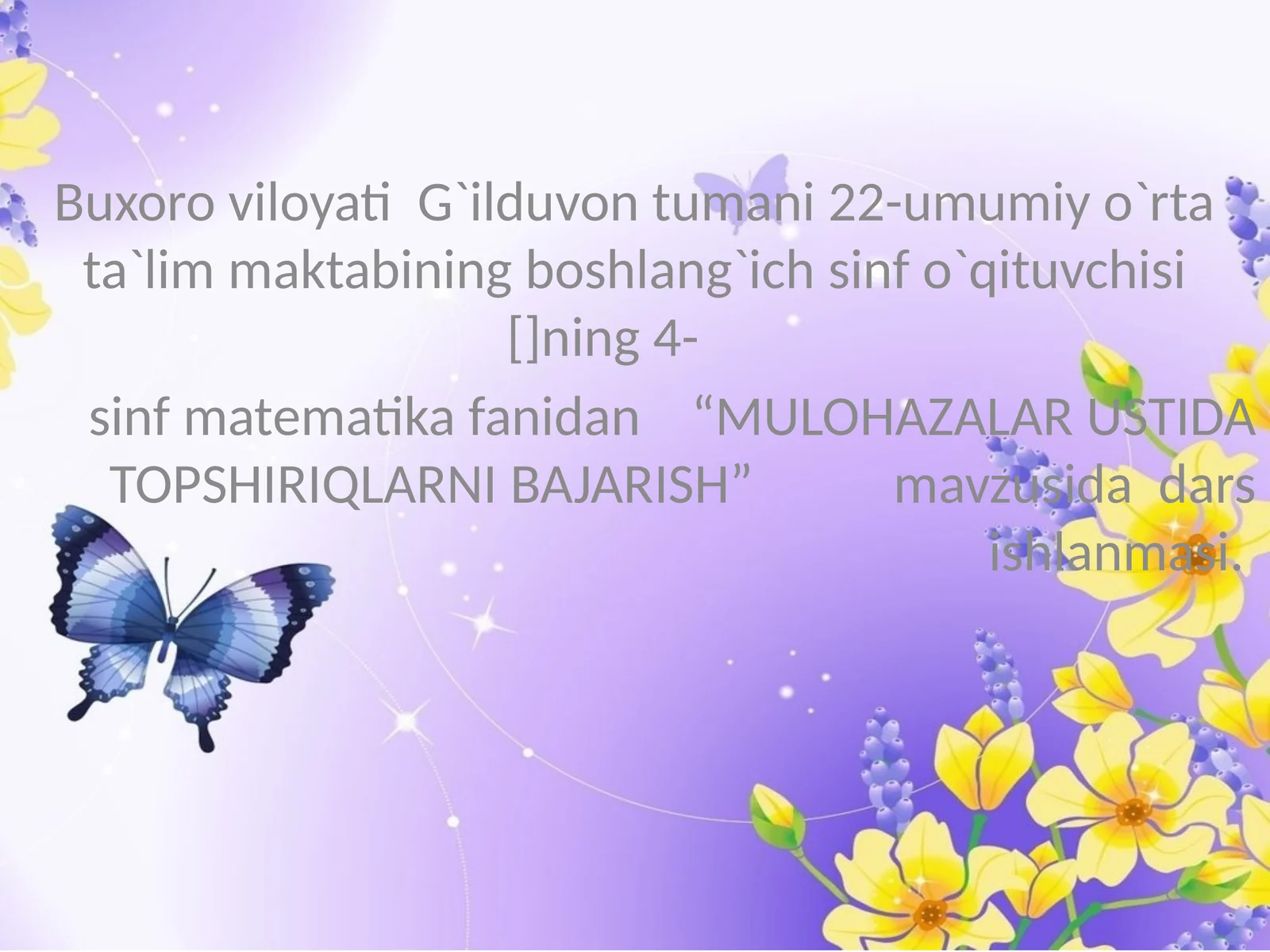 MULOHAZALAR USTIDA TOPSHIRIQLARNI BAJARISH
