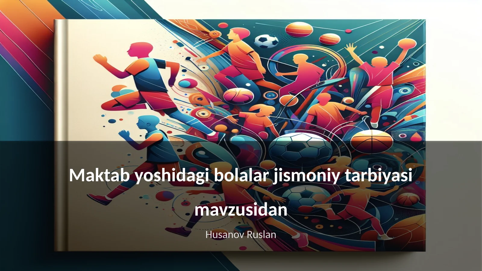 Maktab yoshidagi bolalar jismoniy tarbiyasi