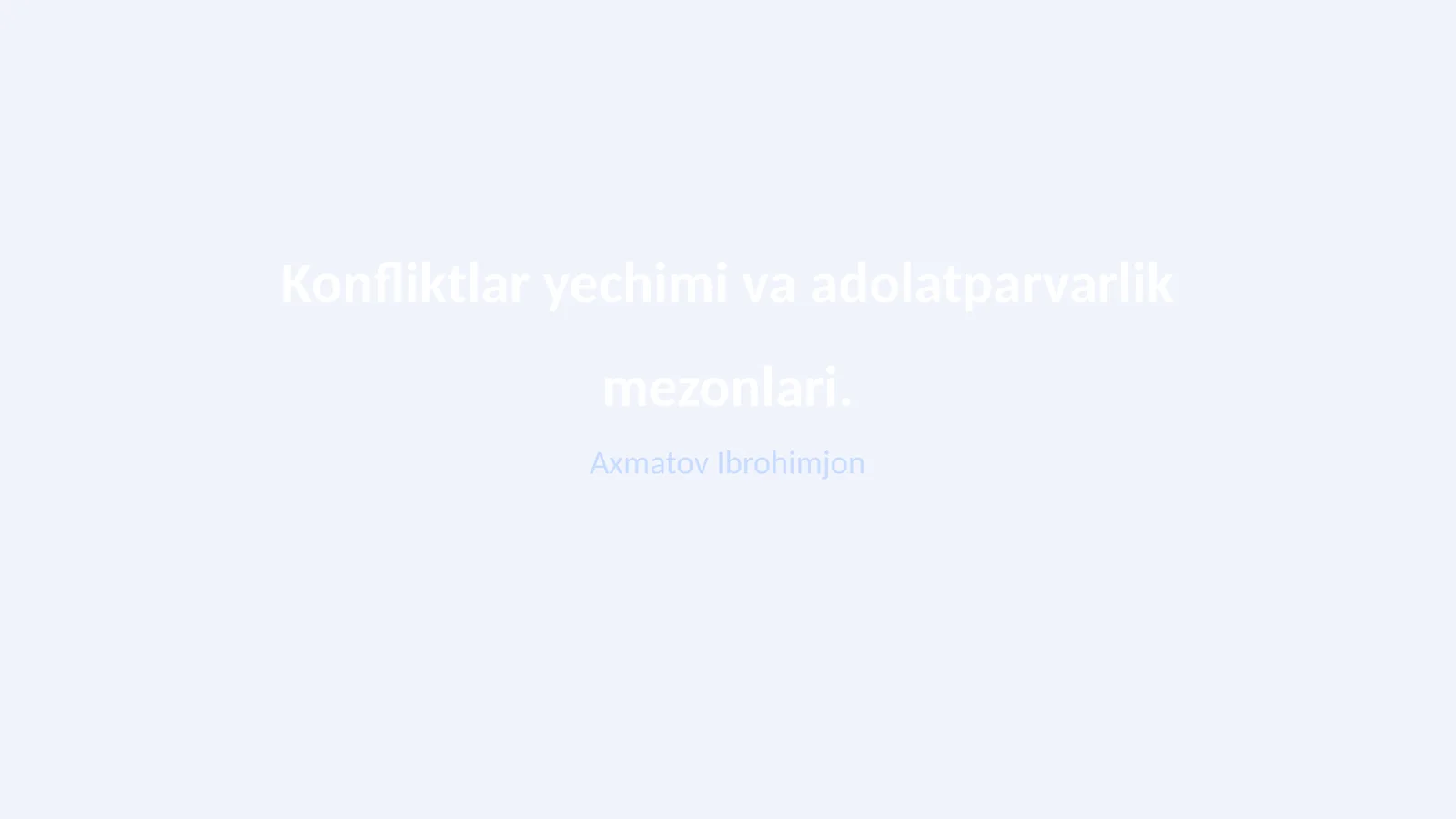 Konfliktlar yechimi va adolatparvarlik mezonlari