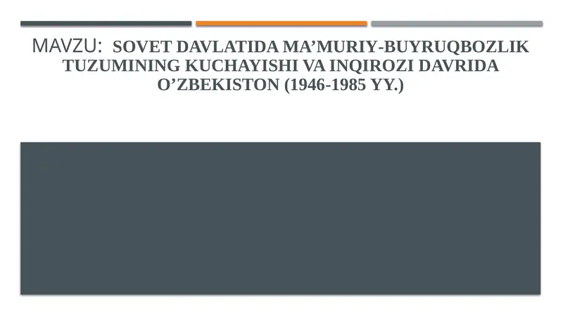 Sovet davlatida ma’muriy-buyruqbozlik tuzumining kuchayishi va inqirozi davrida O’zbekiston (1946-1985 yy.)
