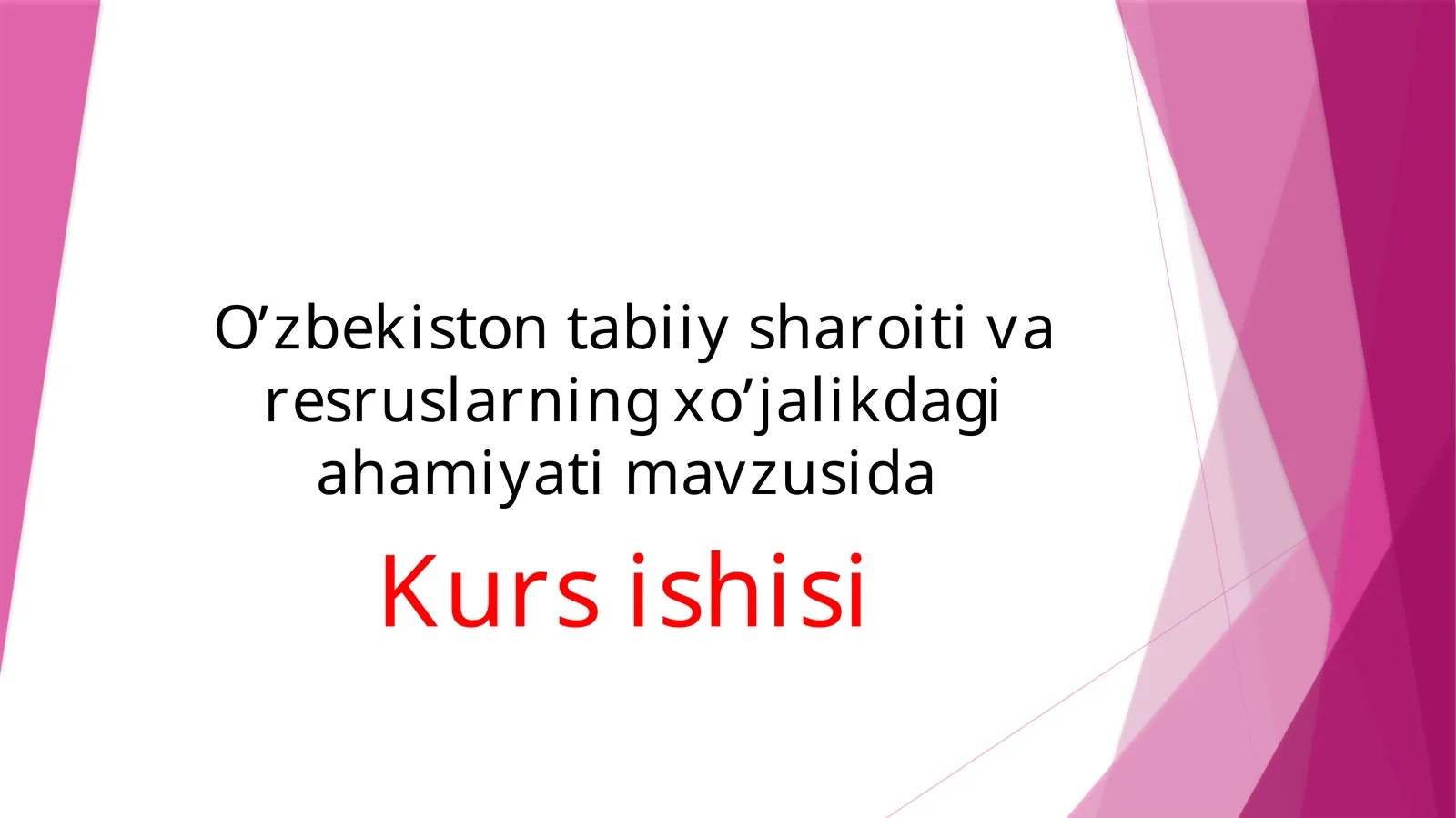 O’zbekiston tabiiy sharoiti va resruslarning xo’jalikdagi ahamiyati mavzusida