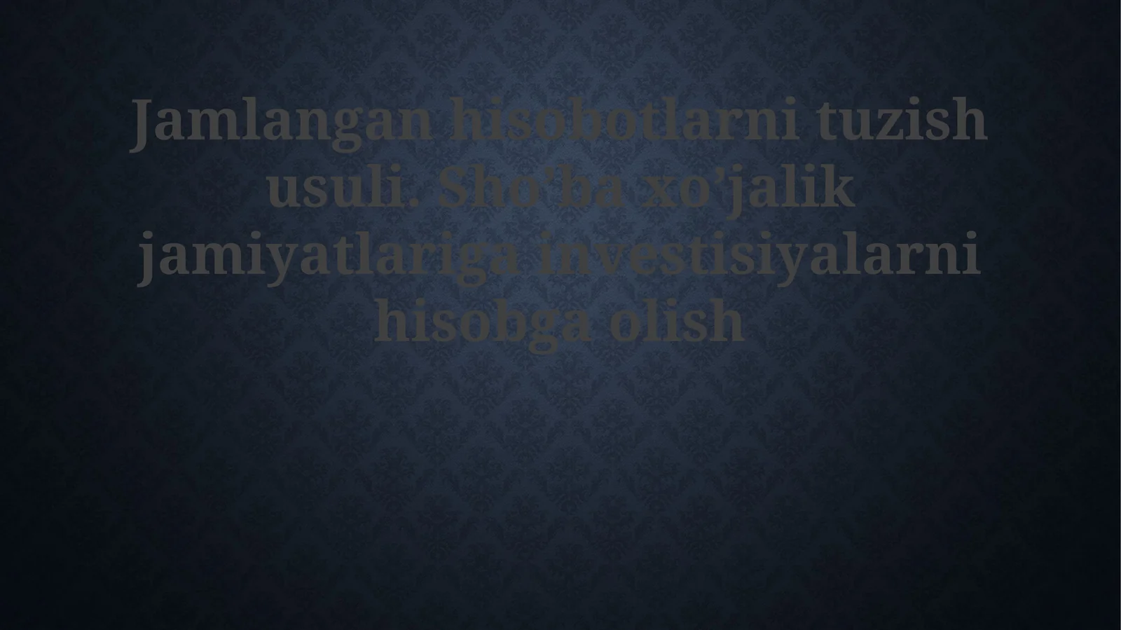 Jamlangan hisobotlarni tuzish usuli. Sho’ba xo’jalik jamiyatlariga investitsiyalarni hisobga olish
