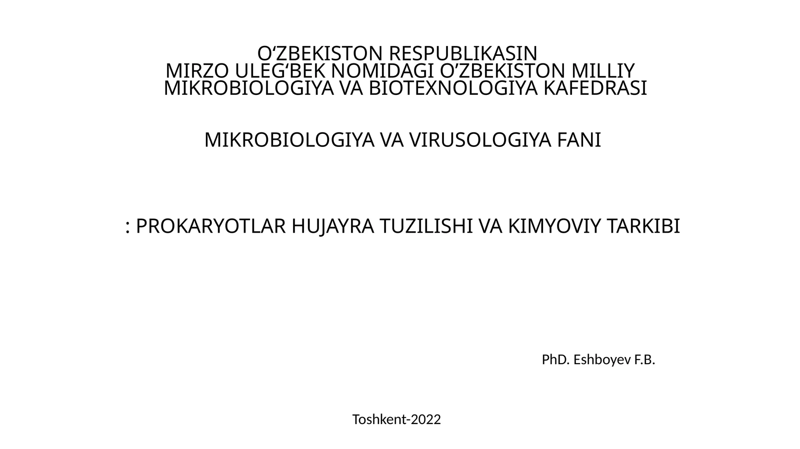O’ZBEKISTON RESPUBLIKASINMIRZO ULEG‘BEK NOMIDAGI O’ZBEKISTON MILLIY MIKROBIOLOGIYA VA BIOTEXNOLOGIYA KAFEDRASI