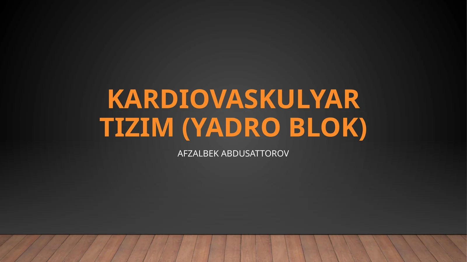 KARDIOVASKULYAR TIZIM (YADRO BLOK)
