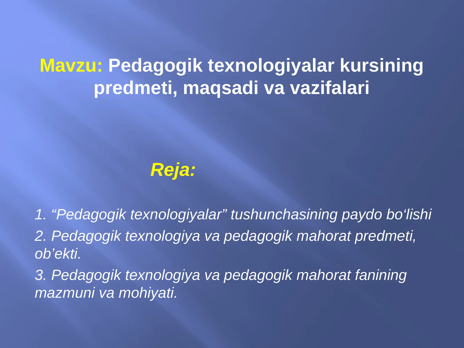 Pedagogik texnologiyalar kursining predmeti, maqsadi va vazifalari