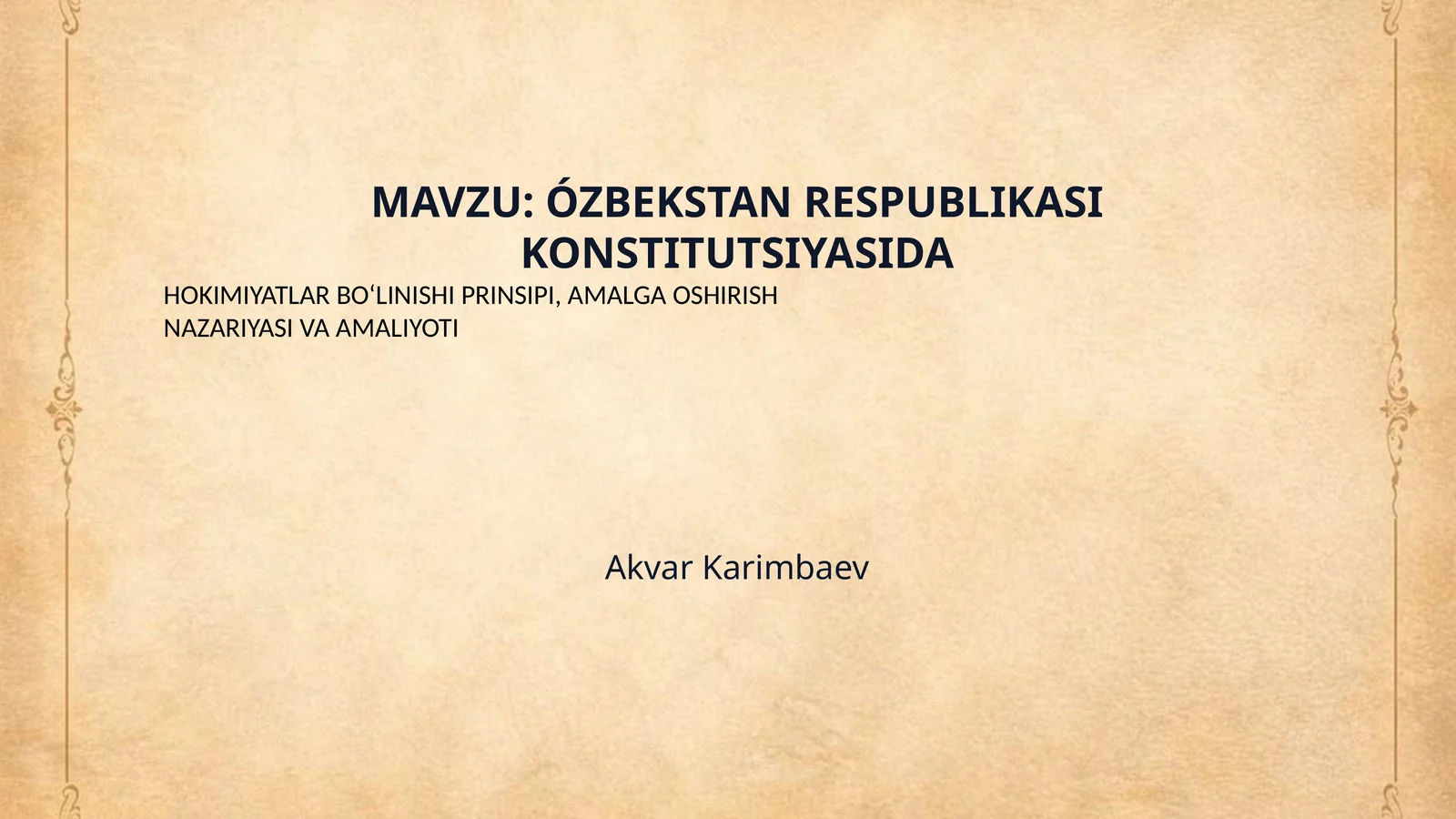 MAVZU: ÓZBEKSTAN RESPUBLIKASI KONSTITUTSIYASIDA