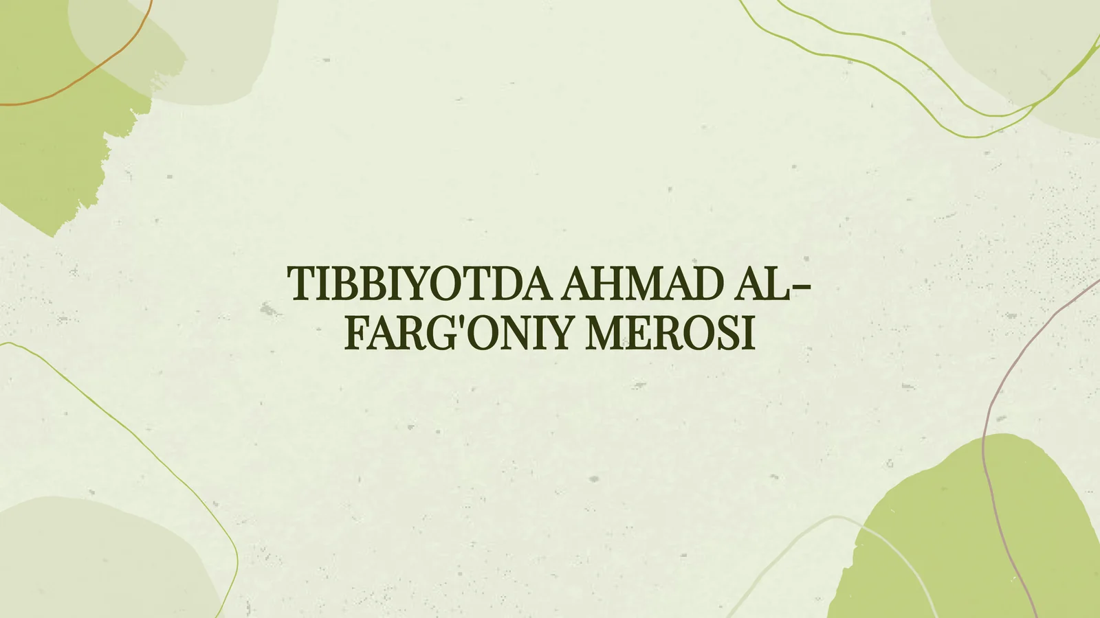 Tibbiyotda Ahmad Al-Fargʼoniy merosi