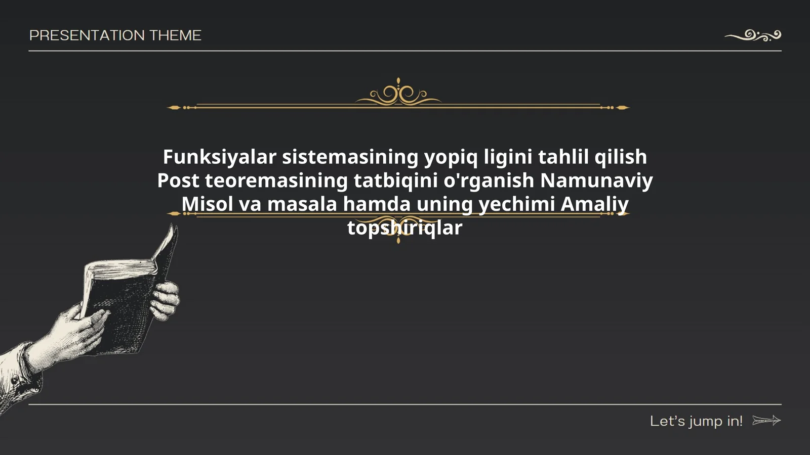 Funksiyalar sistemasining yopiq ligini tahlil qilish Post teoremasining tatbiqini o'rganish Namunaviy Misol va masala hamda uning yechimi Amaliy topshiriqlar
