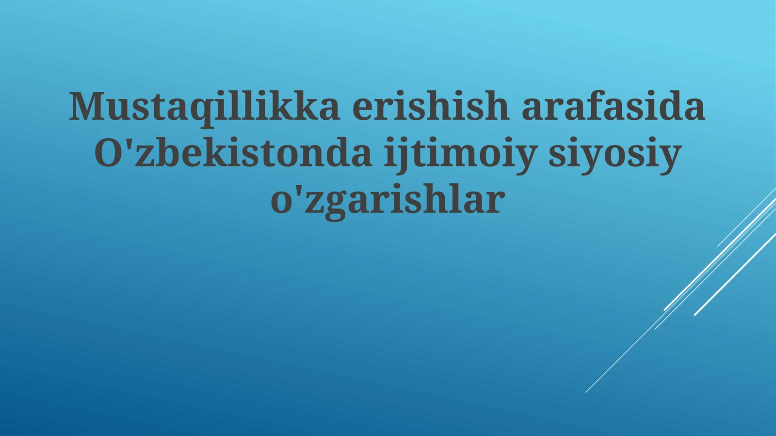 Mustaqillikka erishisharafasida O'zbekiston ijtimoiy-siyosiy o'zgarishlar