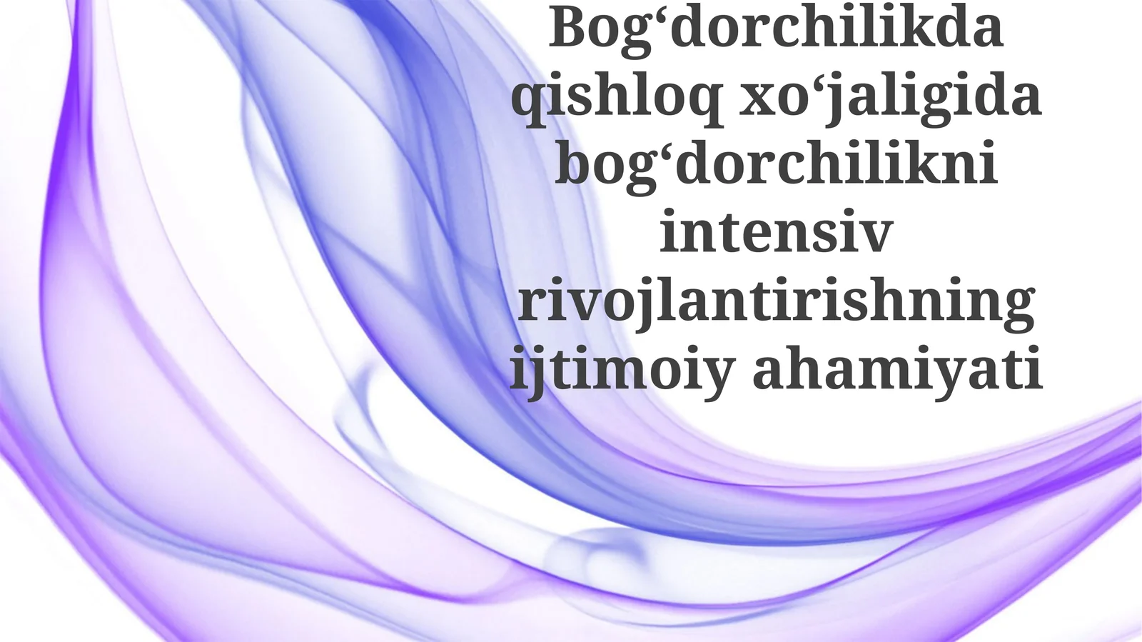 Bogʻdorchilikning jadal rivojlanishining ijtimoiy-iqtisodiy ahamiyati