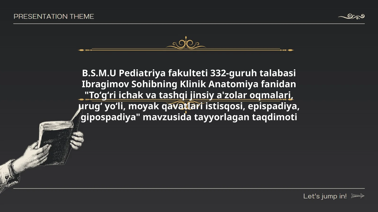 Toʻgʻri ichak va tashqi jinsiy a'zolar oqmalari, urugʻ yoʻli, moyak qavatlari istisqosi, epispadiya, gipospadiya taqdimoti