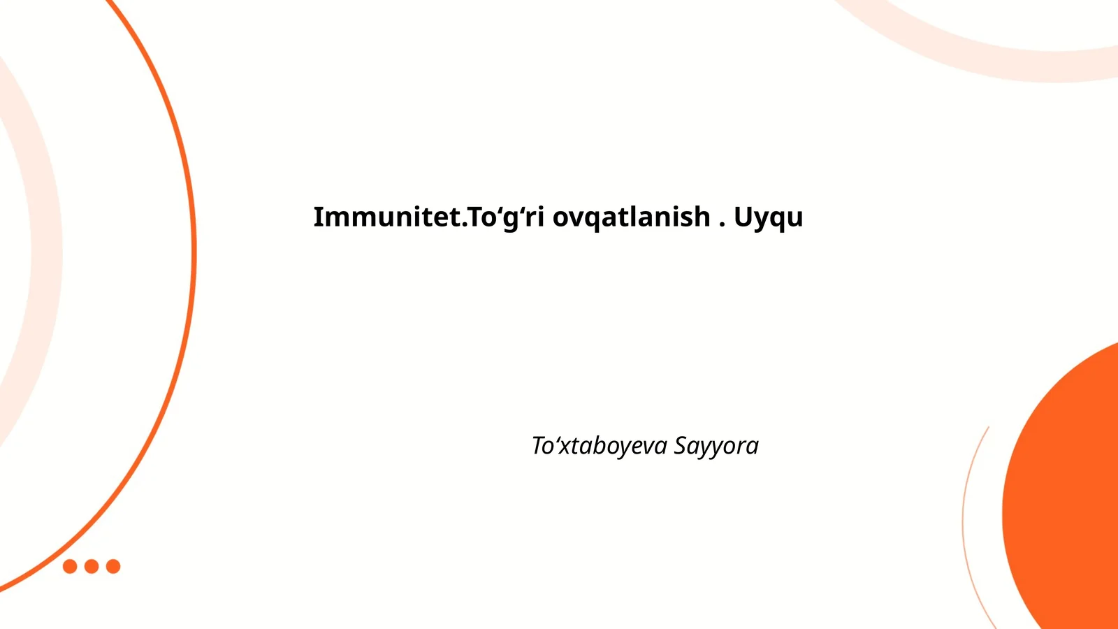 Immunitet.To‘g‘ri ovqatlanish. Uyqu