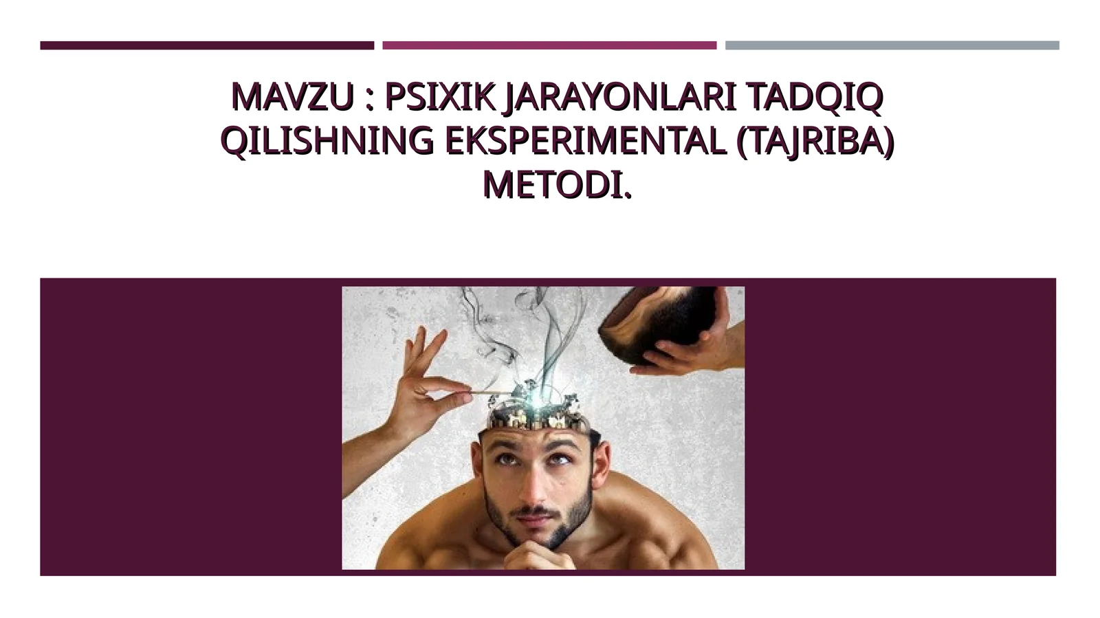 PSIXIK JARAYONLARI TADQIQ QILISHNING EKSPERIMENTAL (TAJRIBA) METODI