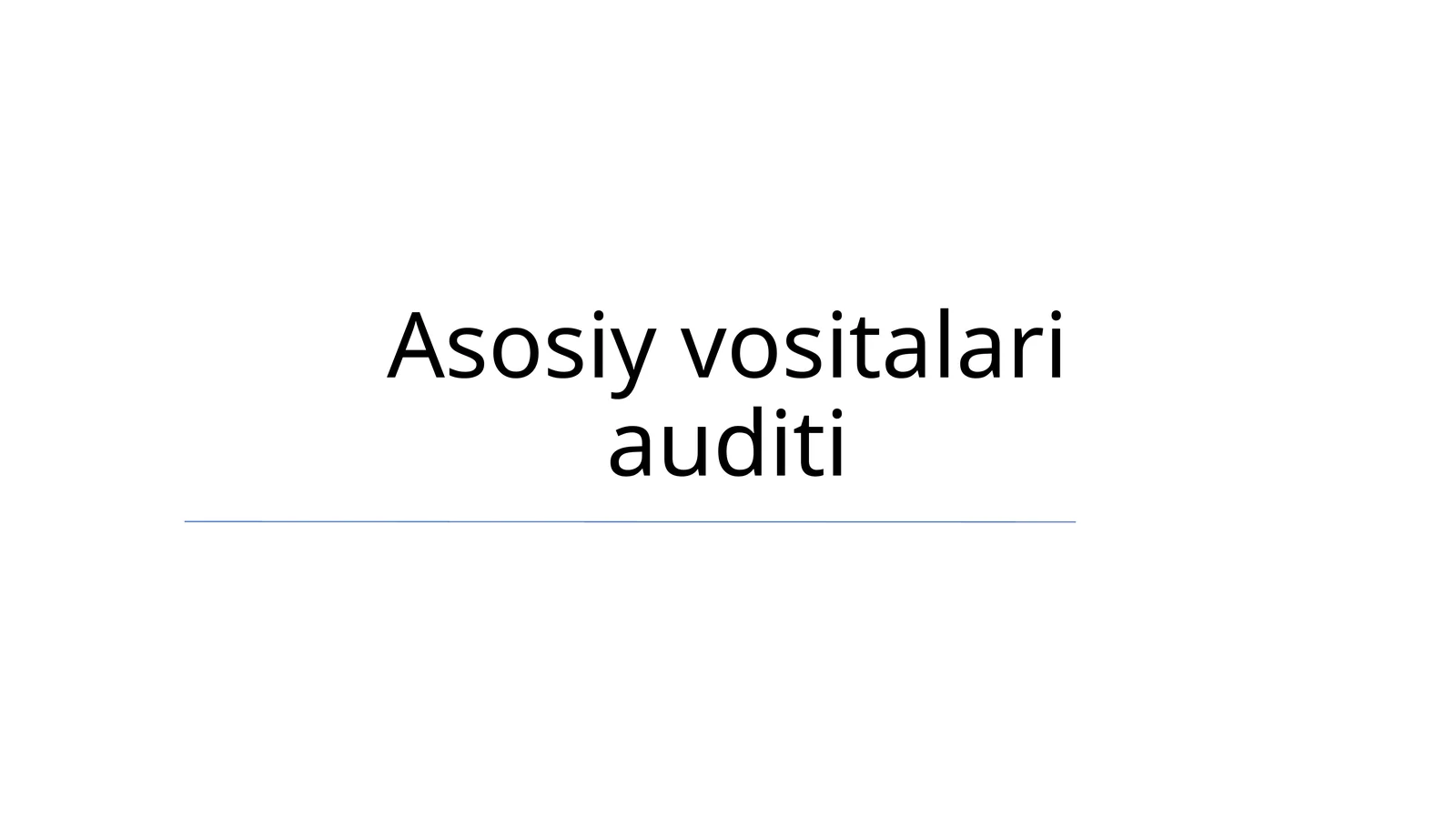 Asosiy vositalari auditi