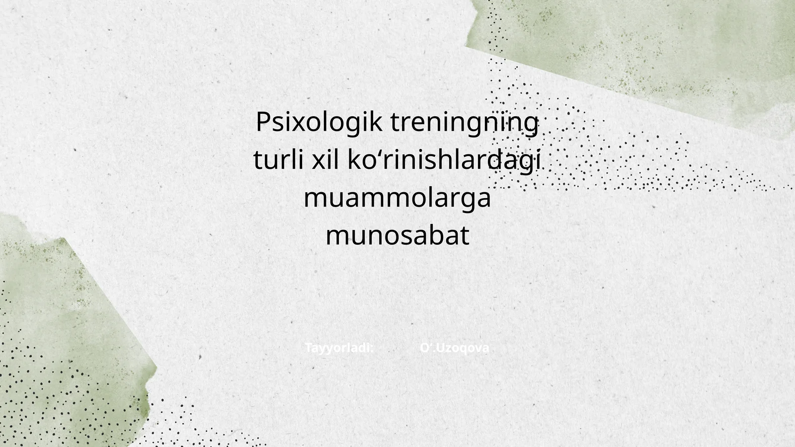 mustaqil ish psixologik treningning turli xil ko`rinishlarga munosabati