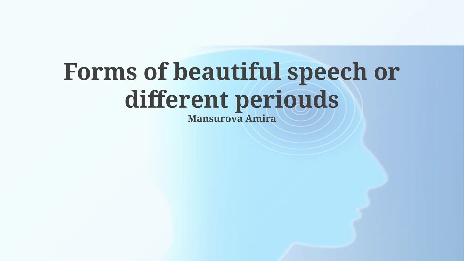 Forms of beautiful speech or different periouds