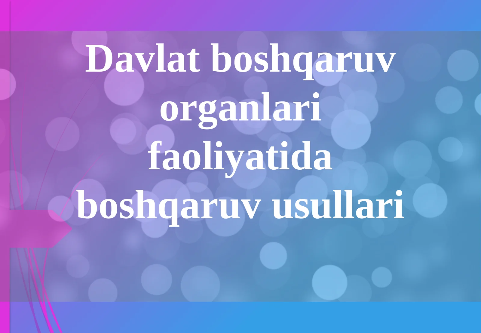 Davlat boshqaruv organlari faoliyatida boshqaruv usullari