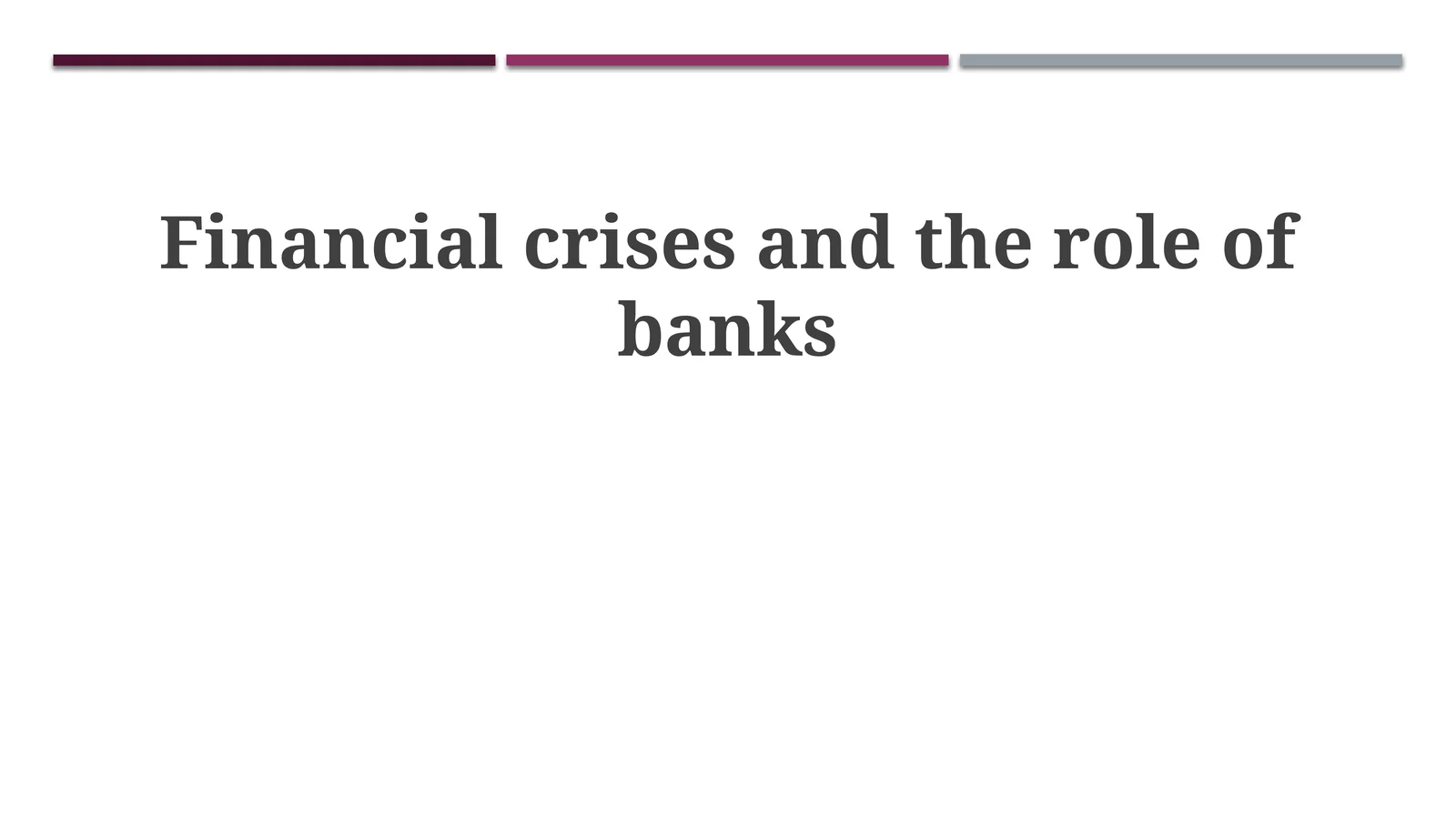 Financial crises and the role of banks