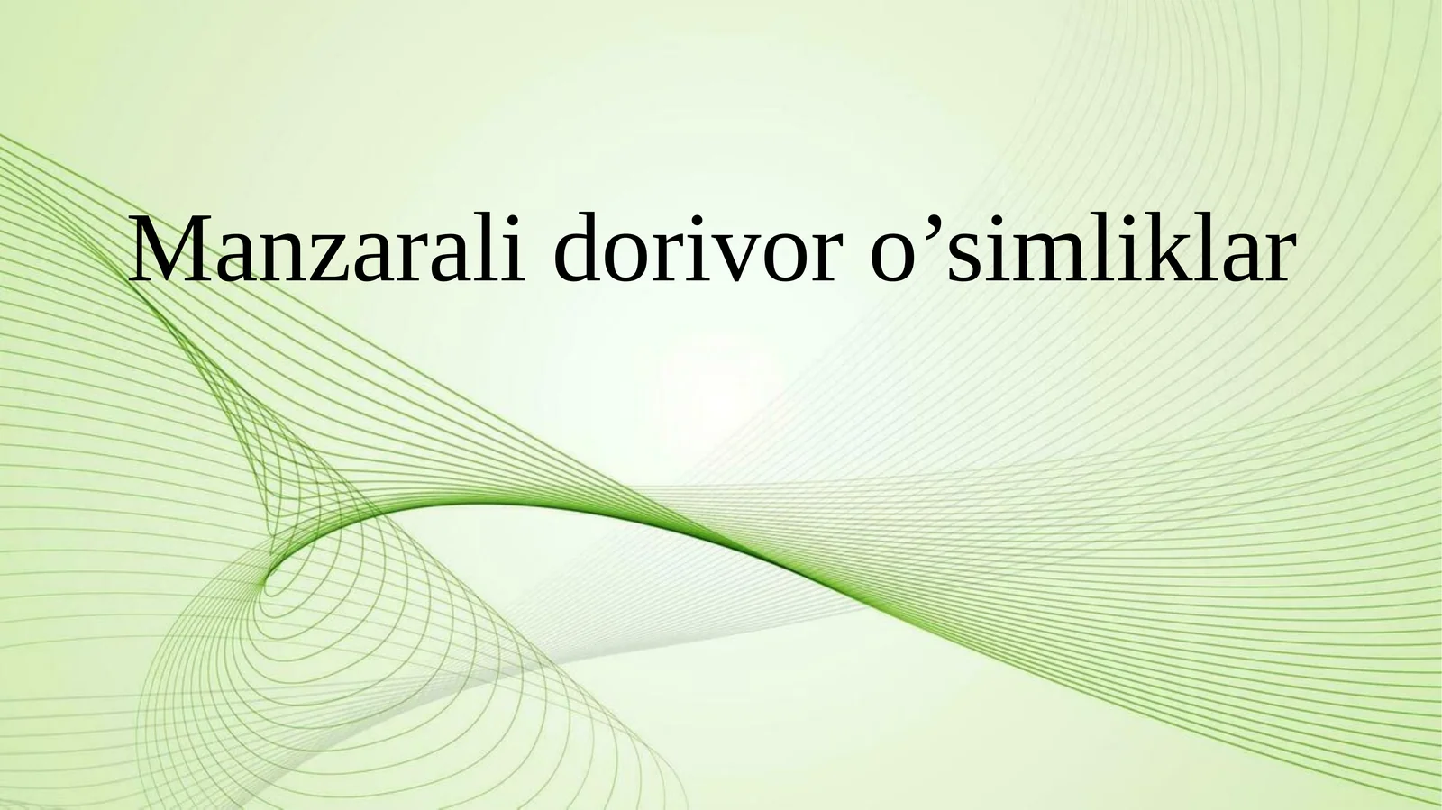 Manzarali dorivor o’simliklar