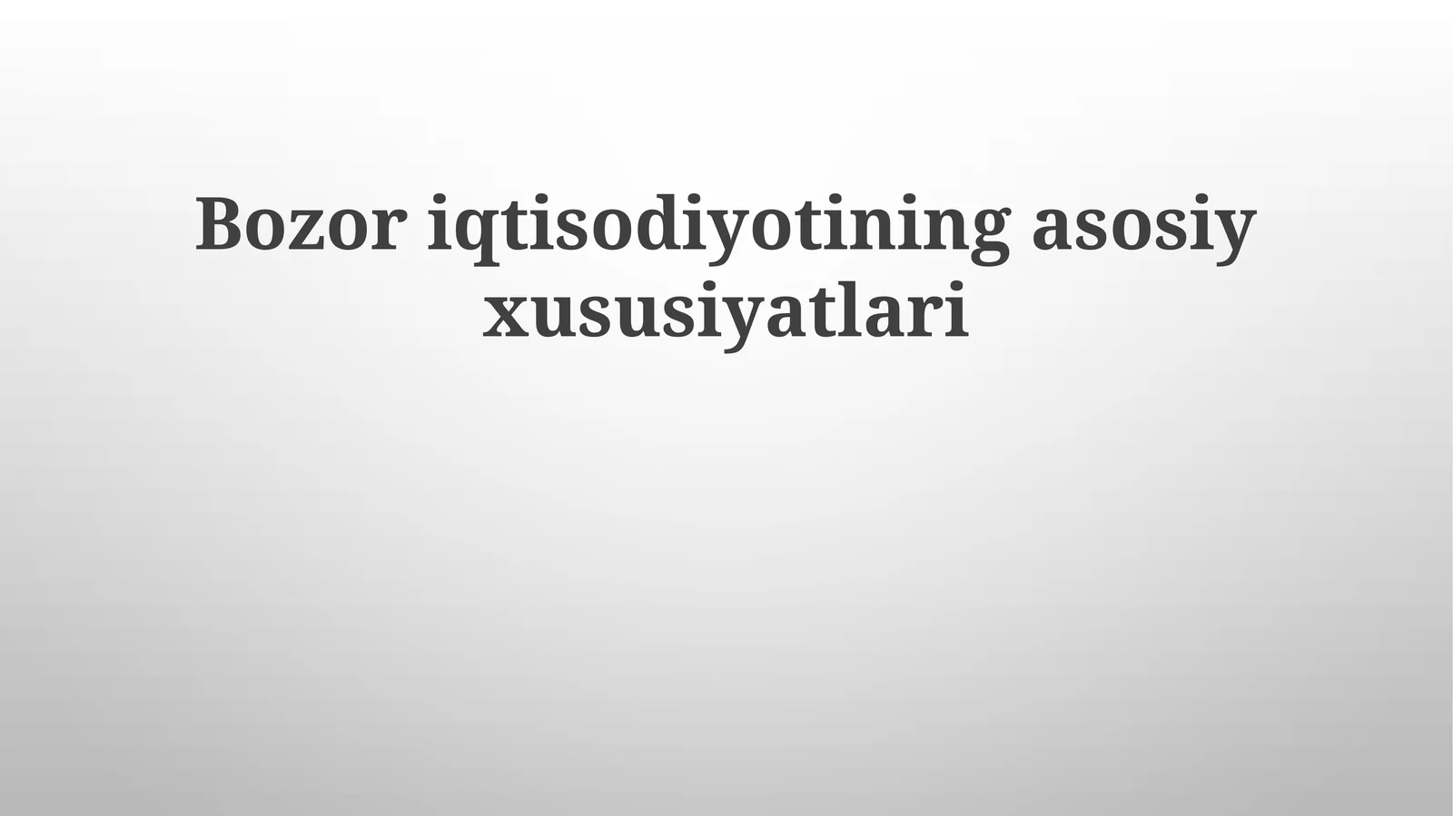Bozor iqtisodiyotining asosiy xususiyatlari