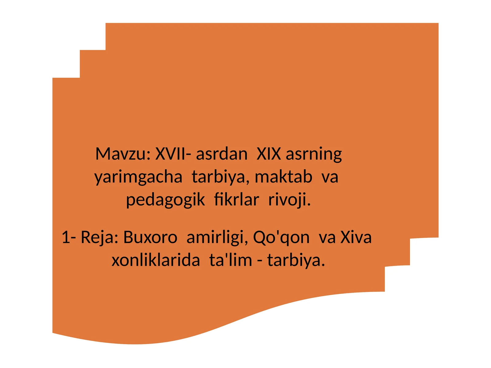 XVII-asrdan XIXasrning yarimgacha tarbiya, maktab va pedagogik fikrlar rivoji