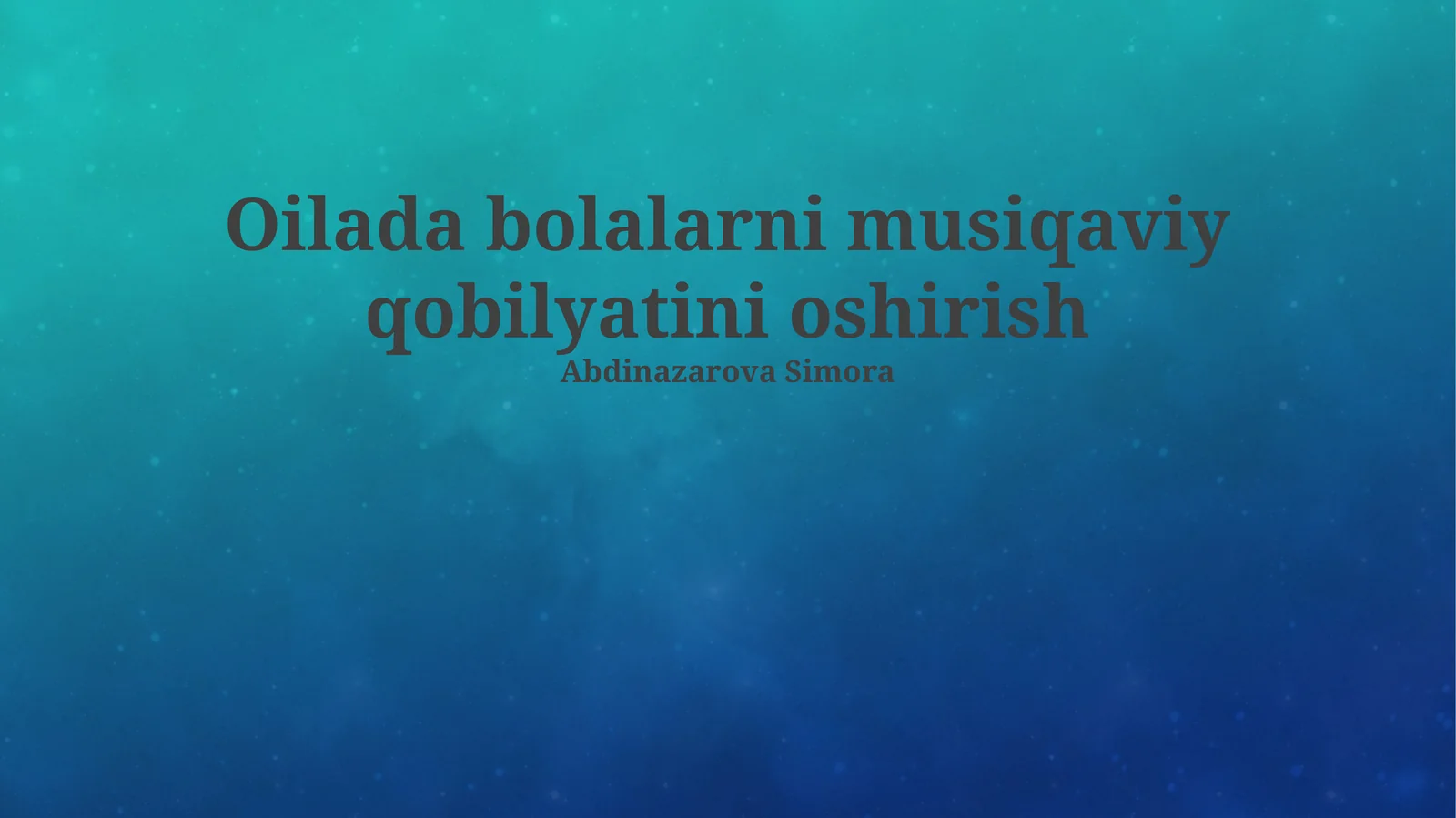 Oilada bolalarni musiqaviy qobilyatini oshirish