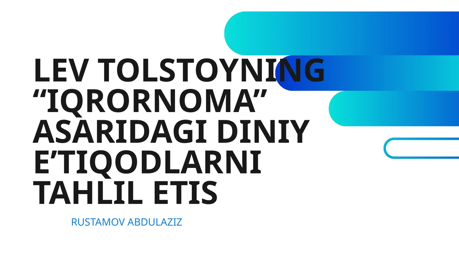 LEV TOLSTOYNING “IQRORNOMA” ASARIDAGI DINIY EʼTIQODLARNI TAHLIL ETIS