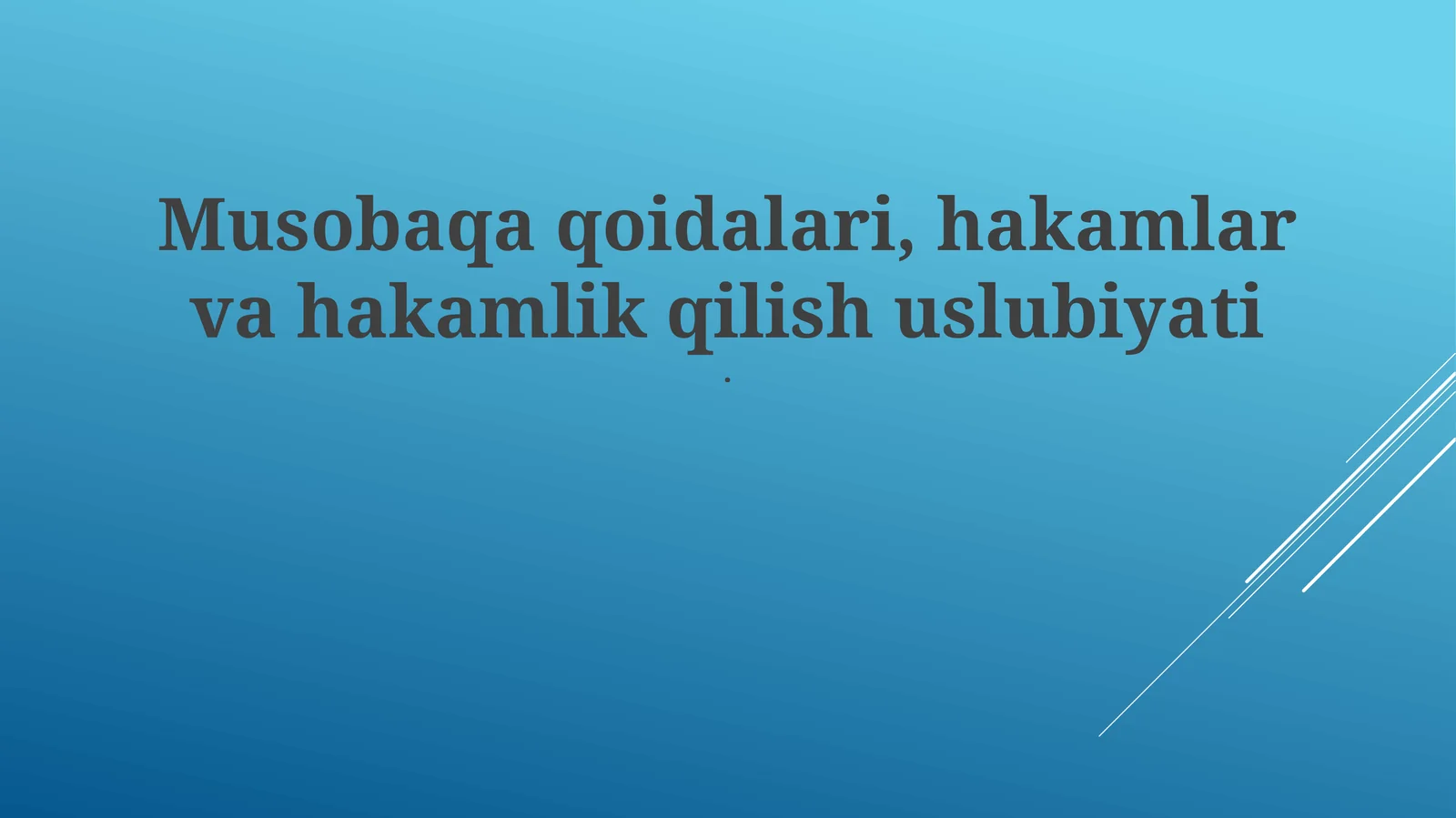 Musobaqa qoidalari, hakamlar va hakamlik qilish uslubiyati