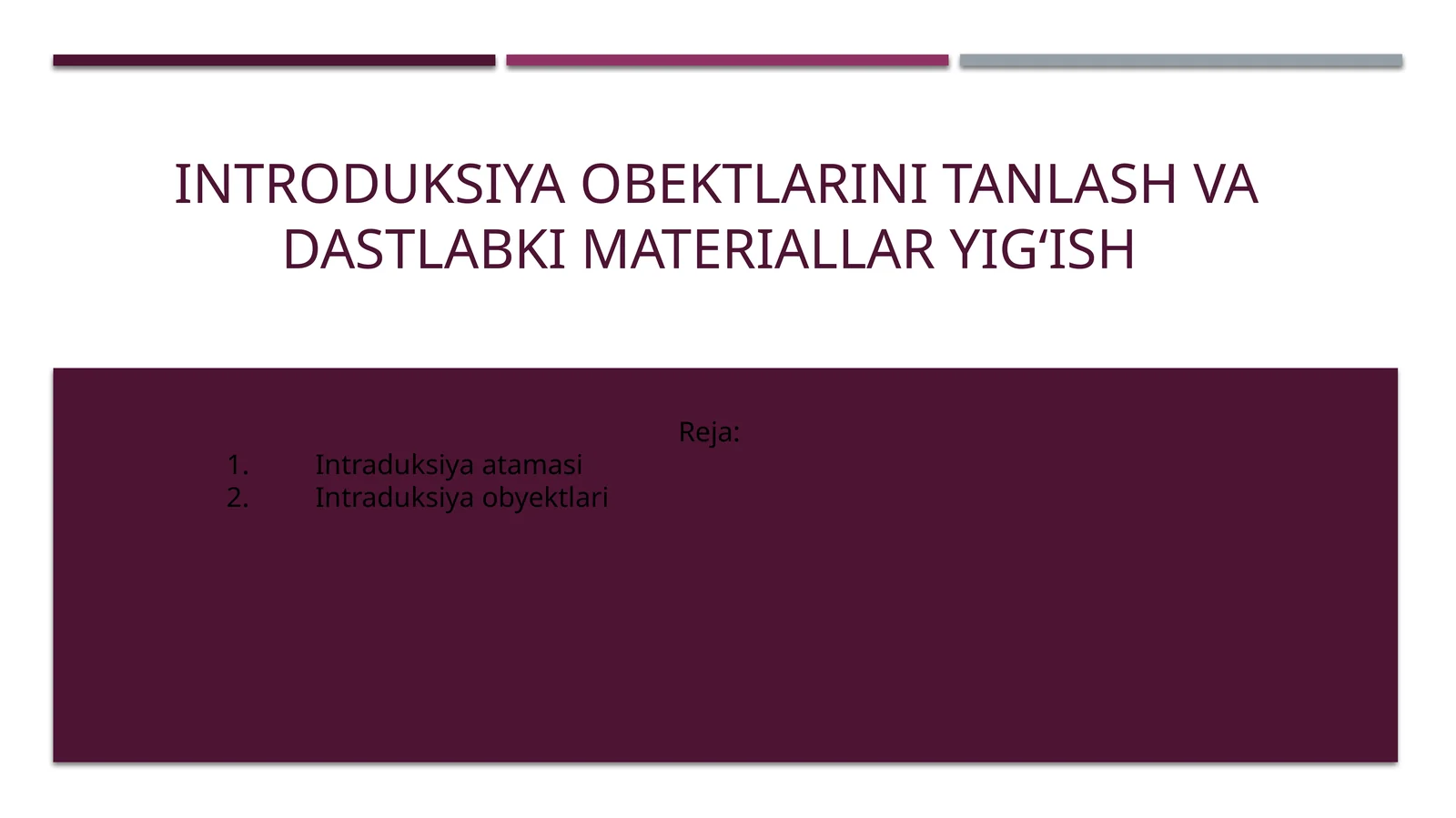 Introduksiya obektlarini tanlash va dastlabki materiallar yigʻish