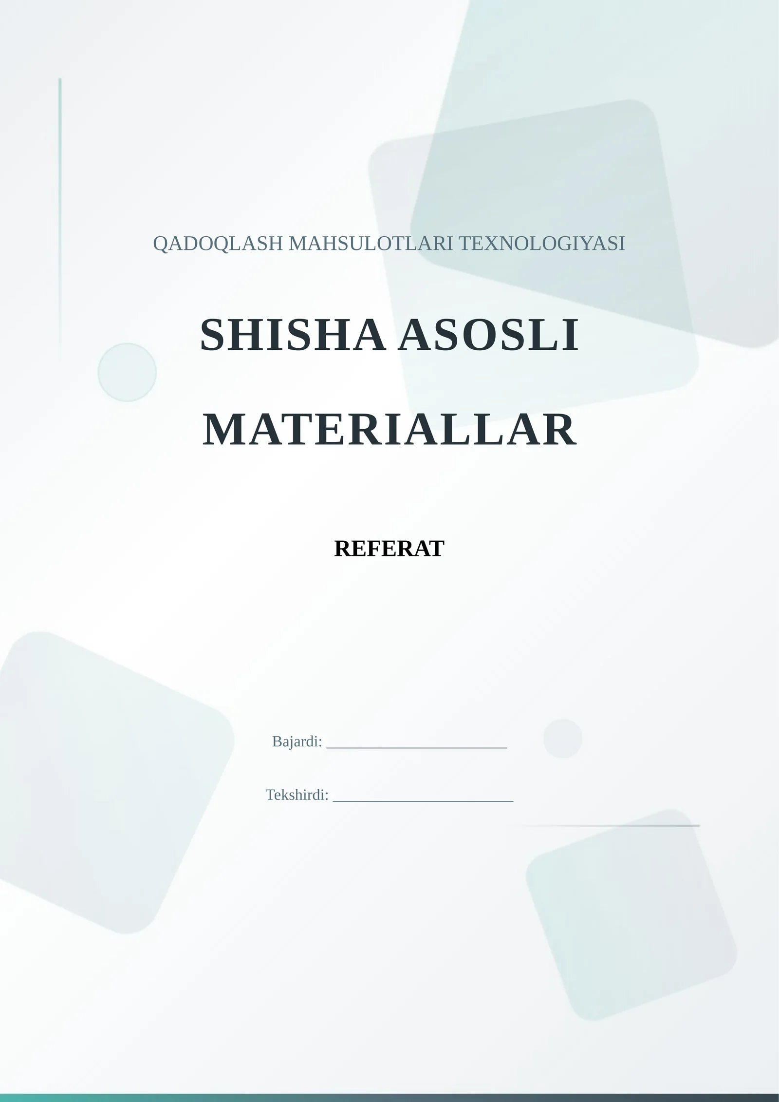 QADOQLASH MAHSULOTLARI TEXNOLOGIYASI SHISHA ASOSLI MATERIALLAR REFERAT