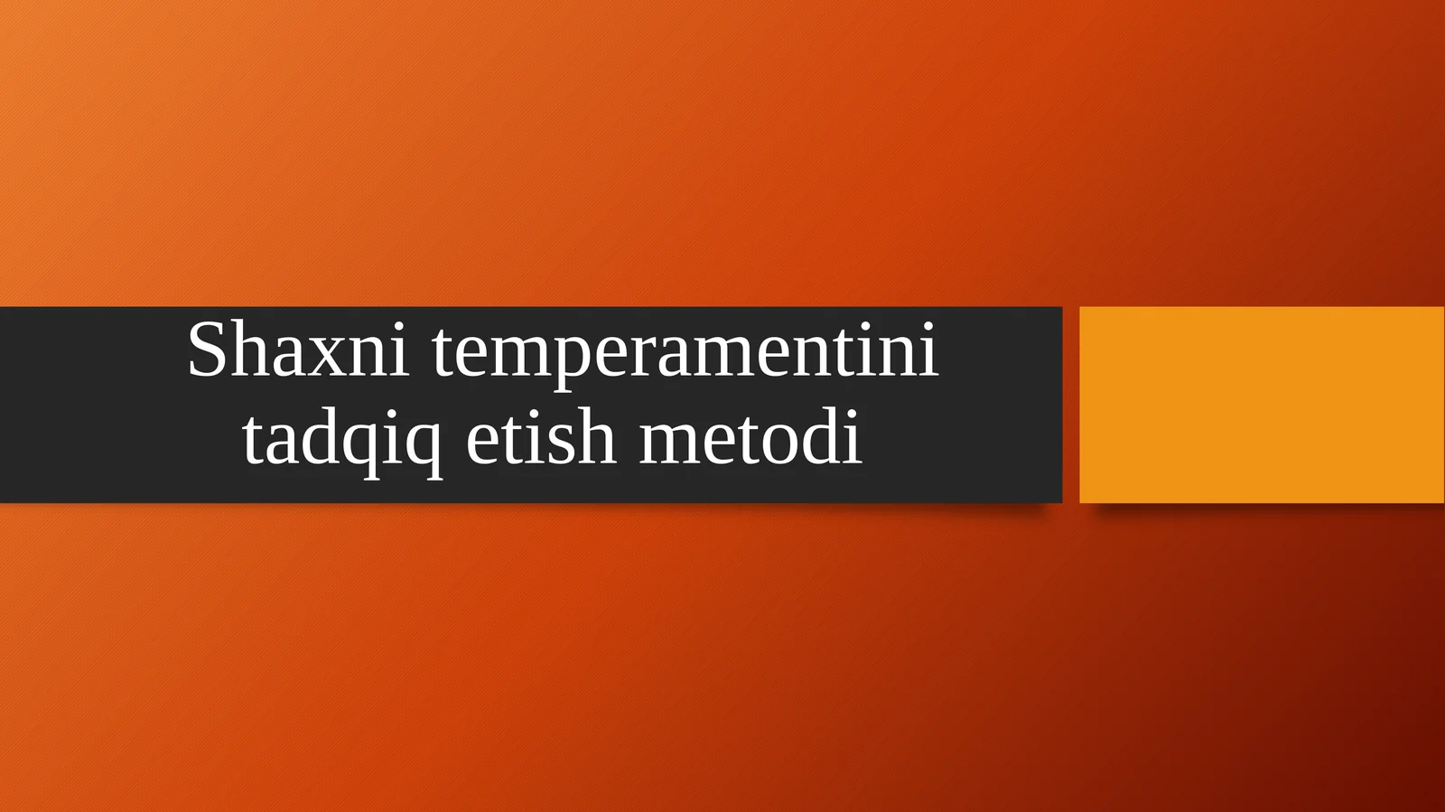 Shaxni temperamentini tadqiq etish metodi