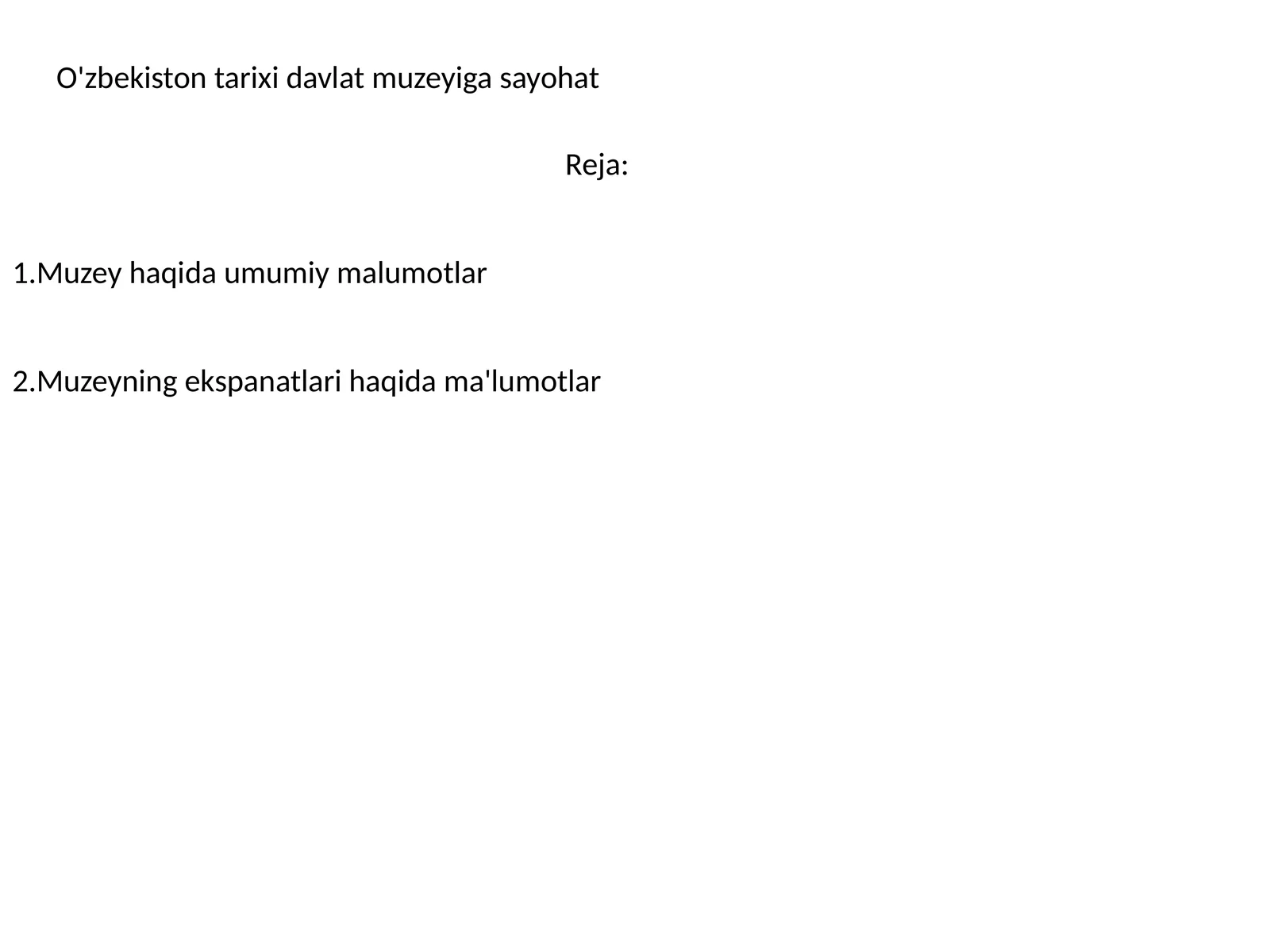 O'zbekiston tarixi davlat muzeyiga sayohat