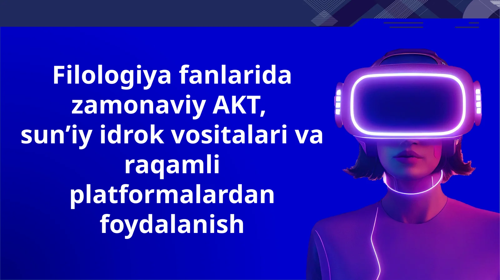 Filologiya fanlarida zamonaviy AKT, sun’iy idrok vositalari va raqamli platformalardan foydalanish