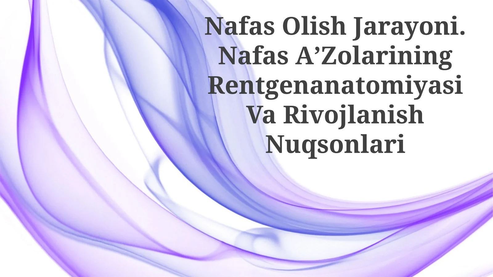 Nafas Olish Jarayoni. Nafas AʼZolarining Rentgenanatomiyasi Va Rivojlanish Nuqsonlari