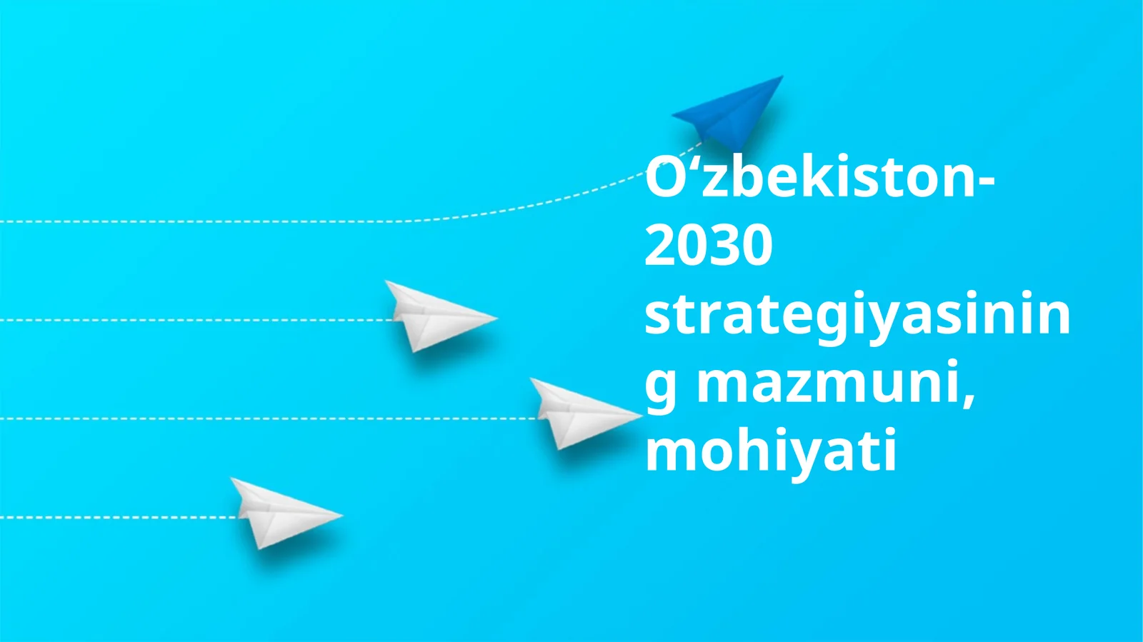 O‘zbekiston-2030 strategiyasining mazmuni, mohiyati