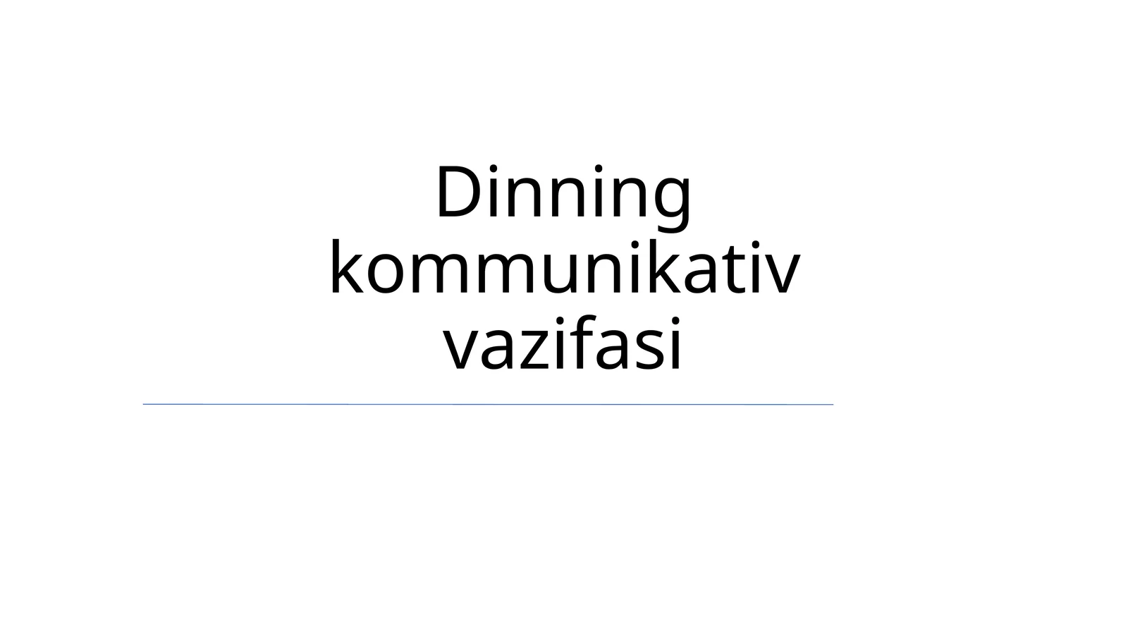 Dinning kommunikativ vazifasi