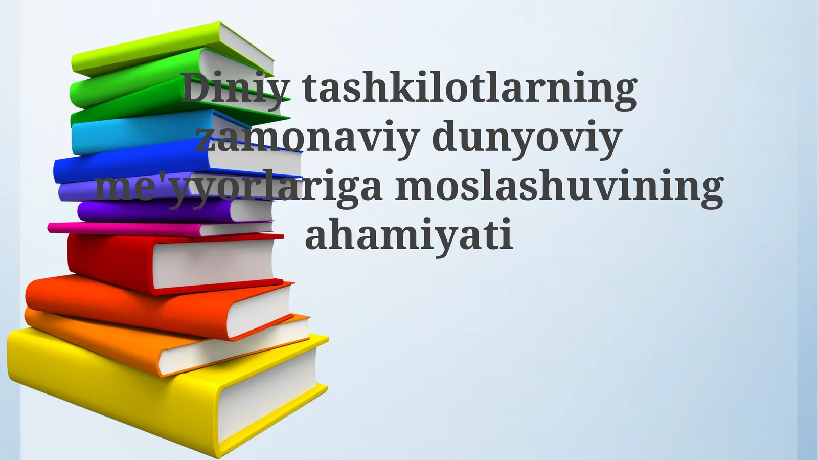 Diniytashkilotlarningzamonaviydunyoviyme'yyorlarigamoslashuviningahamiyati