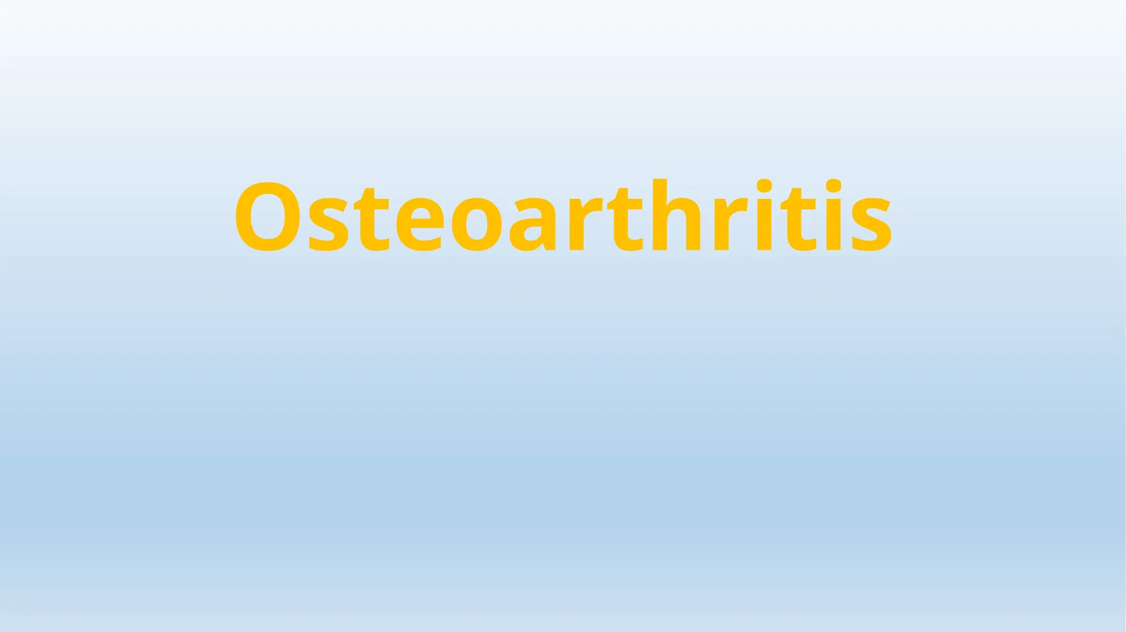 Osteoarthritis