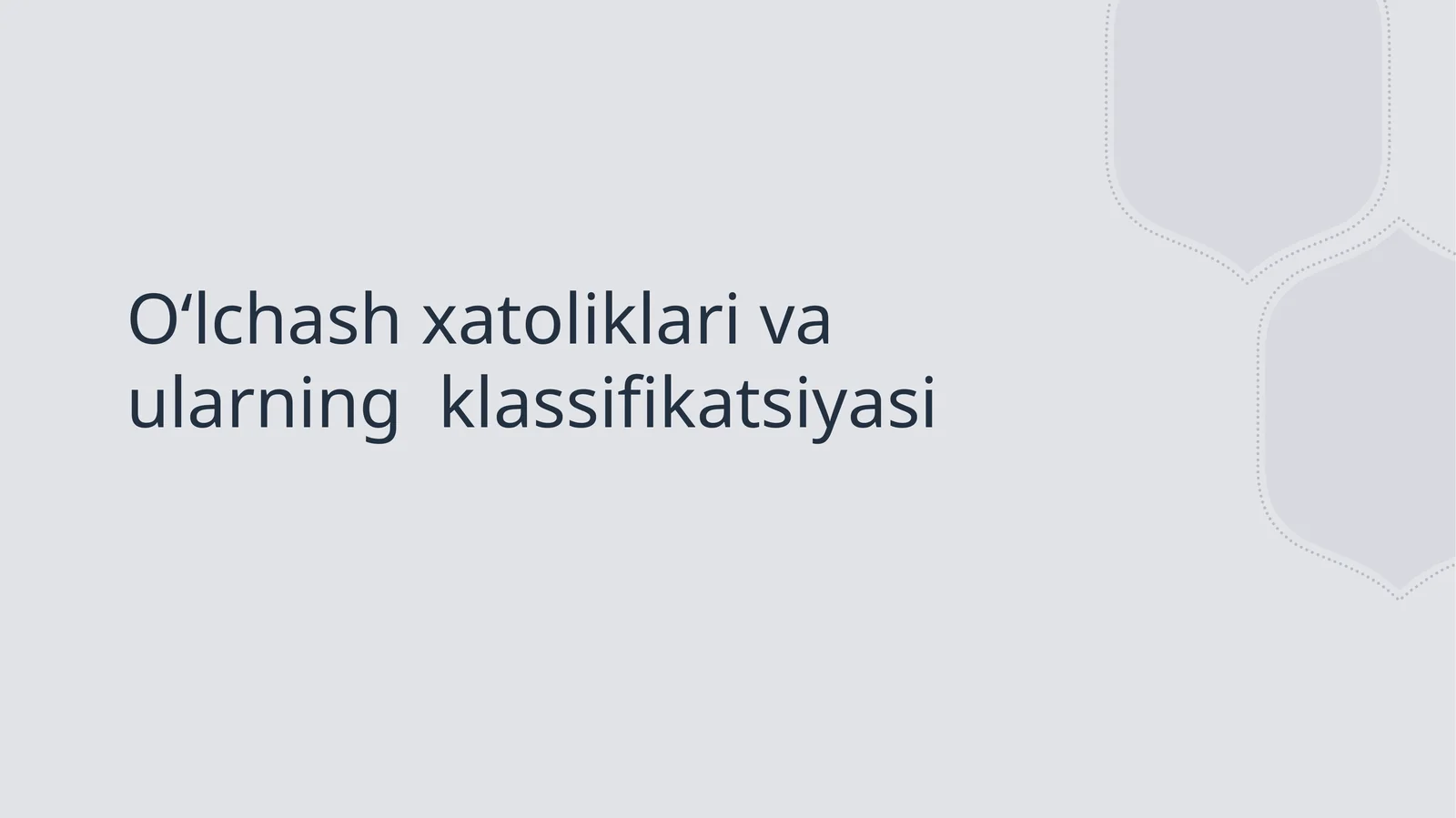 O‘lchash xatoliklari va ularning klassifikatsiyasi