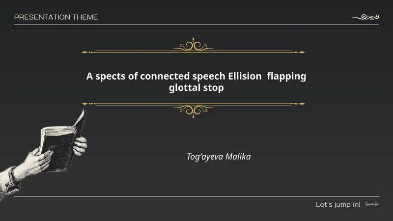 A spects of connected speech Ellision flapping glottal stop