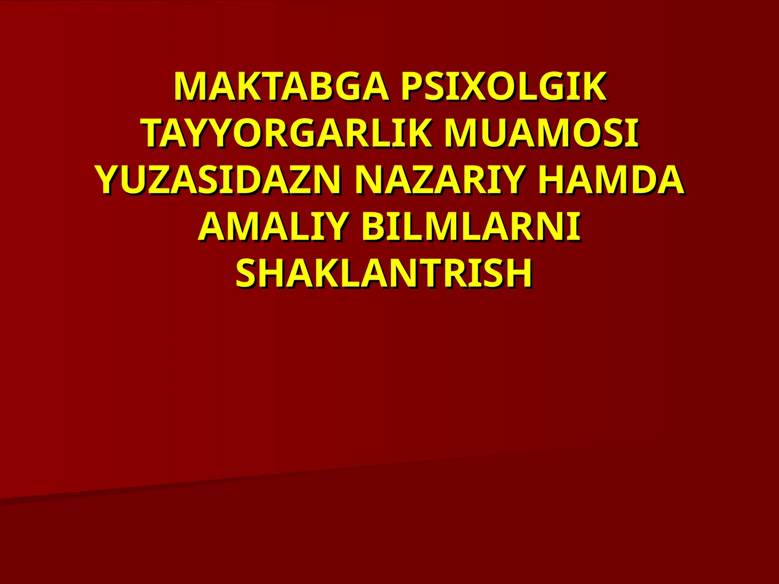 MAKTABGA PSIXOLGIK TAYYORGARLIK MUAMOSI YUZASIDAZN NAZARIY HAMDA AMALIY BILMLARNI SHAKLANTRISH