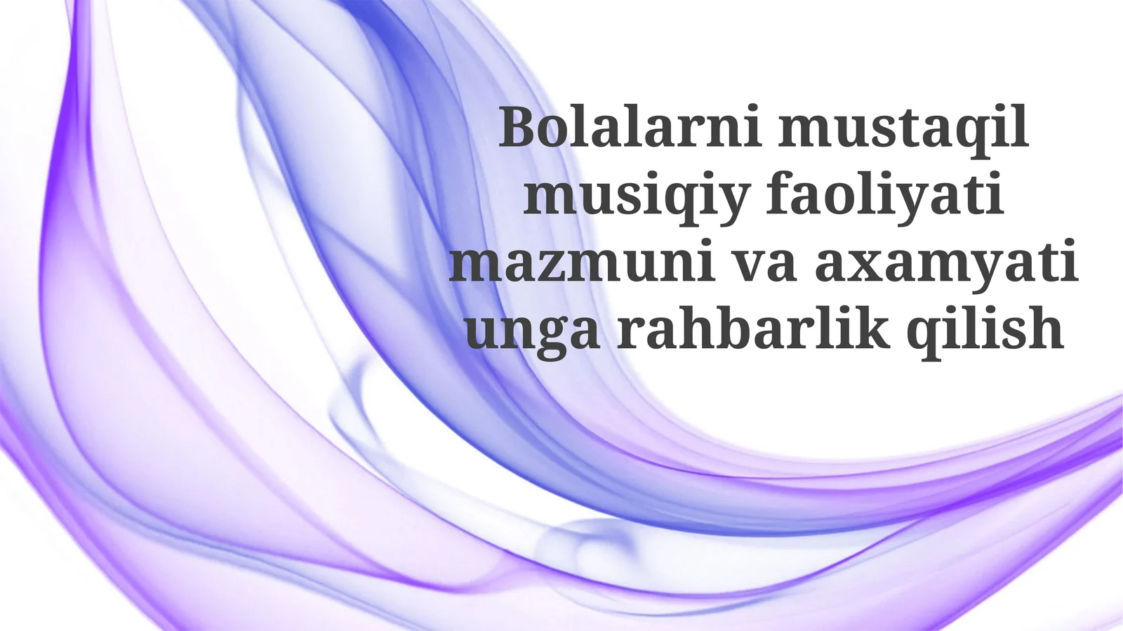 Bolalarning mustaqil musiqiy faoliyatining mazmuni va ahamiyati