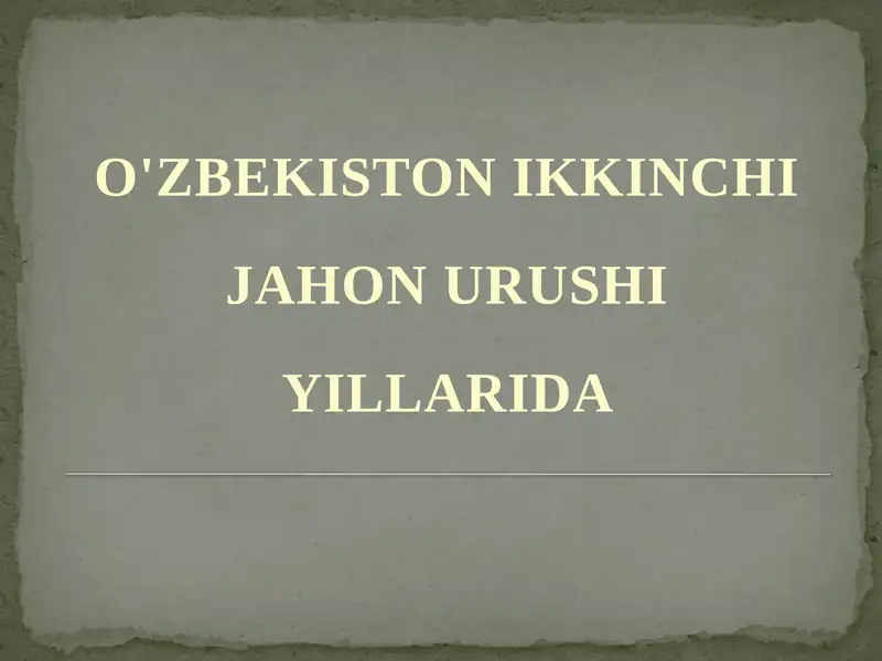 O'zbekiston Ikkinchi Jahon urushi yillarida