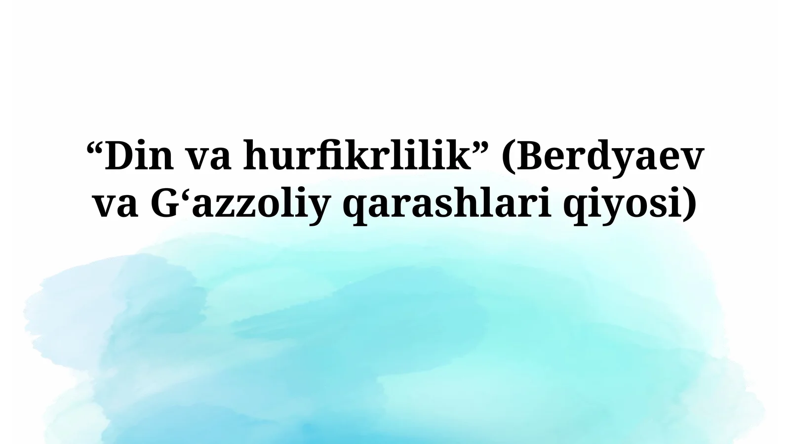 Berdyayev va G'azzoliy – Din va Erkin Fikrning Qarama-qarshi Nuqtai Nazarlari