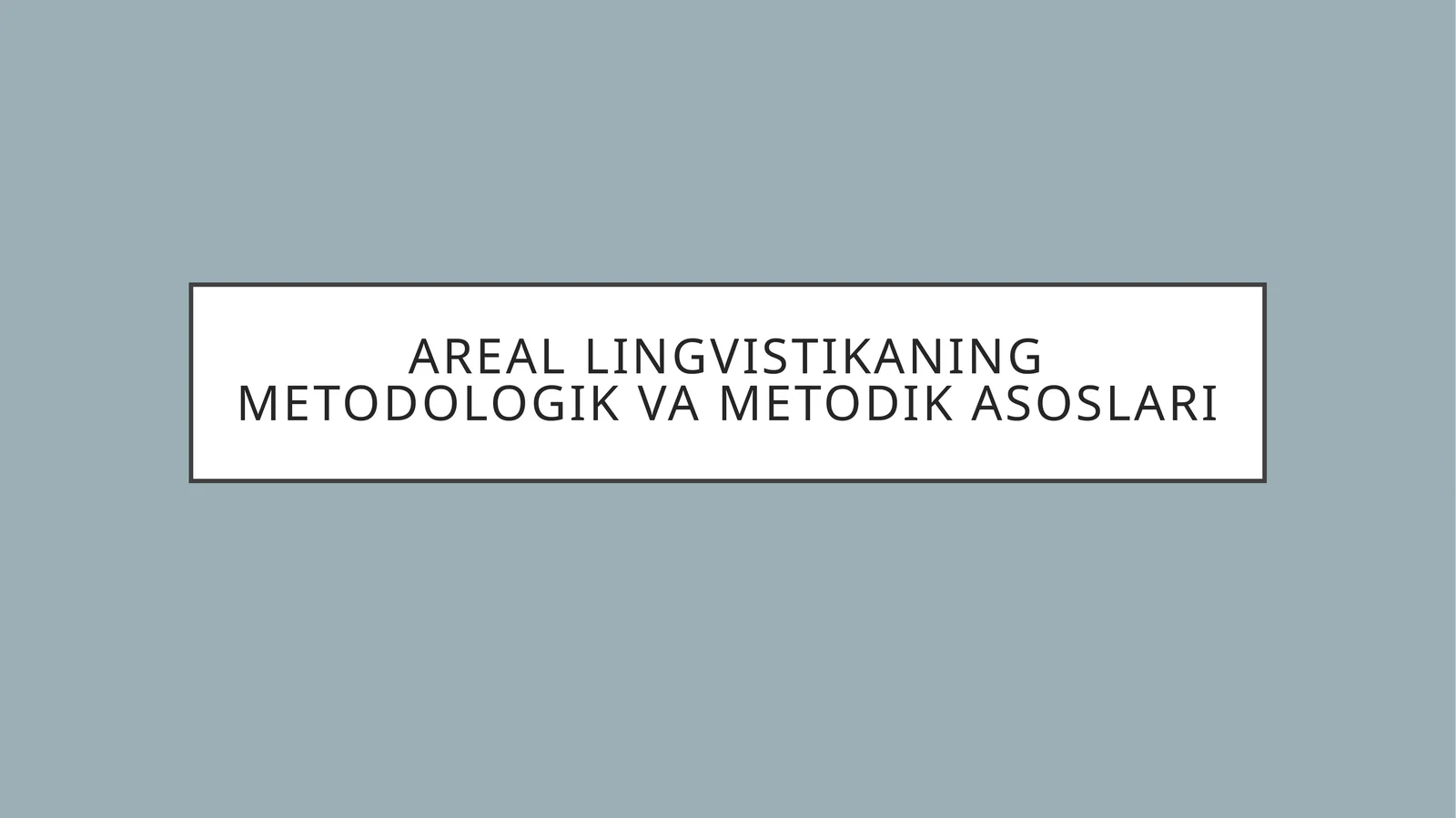 Areallingvistikaningmetodologikvametodikasoslari