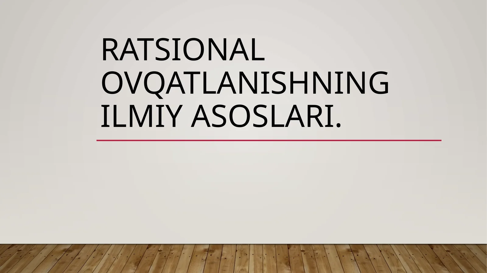 Ratsional ovqatlanishning ilmiy asoslari.
