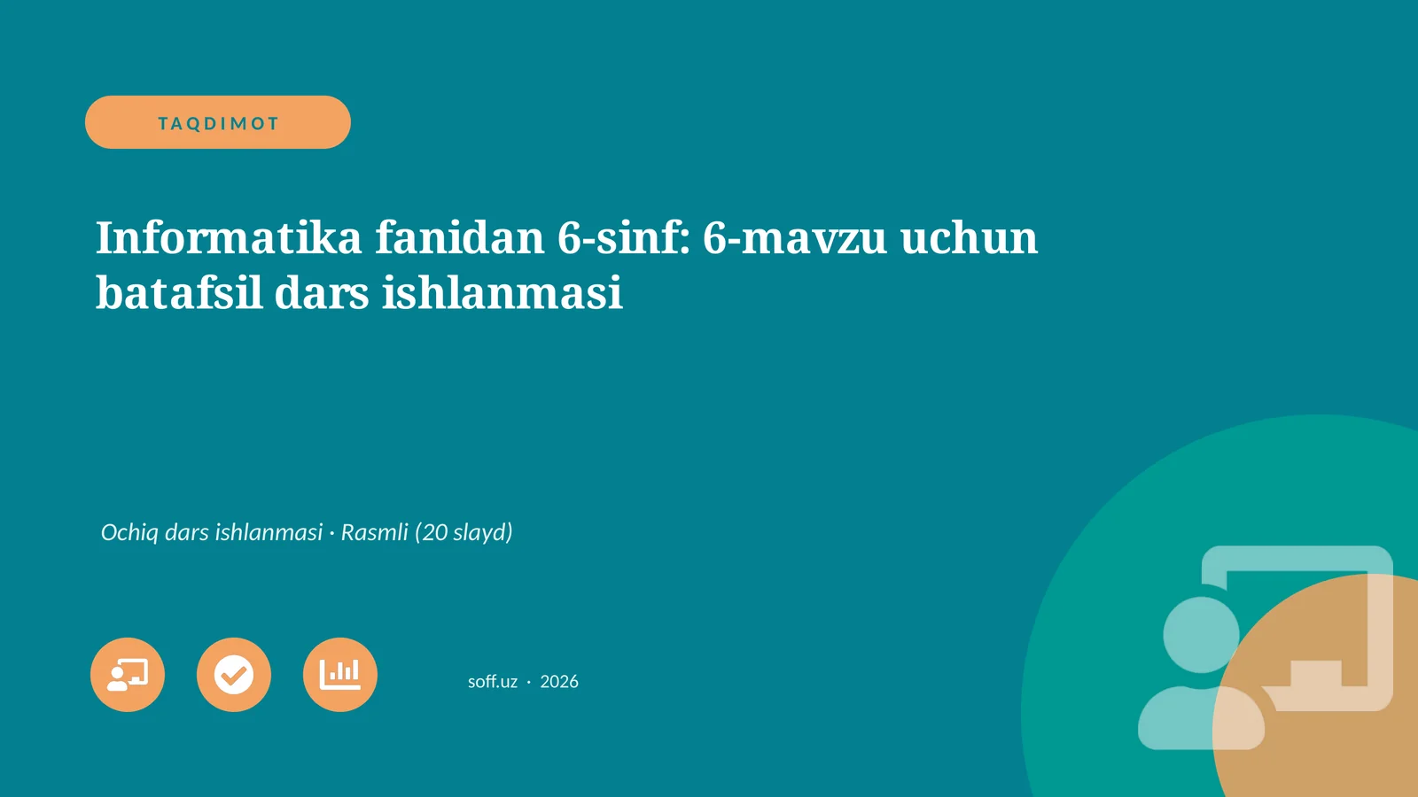 Informatika fanidan 6-sinf: 6-mavzu uchun batafsil dars ishlanmasi