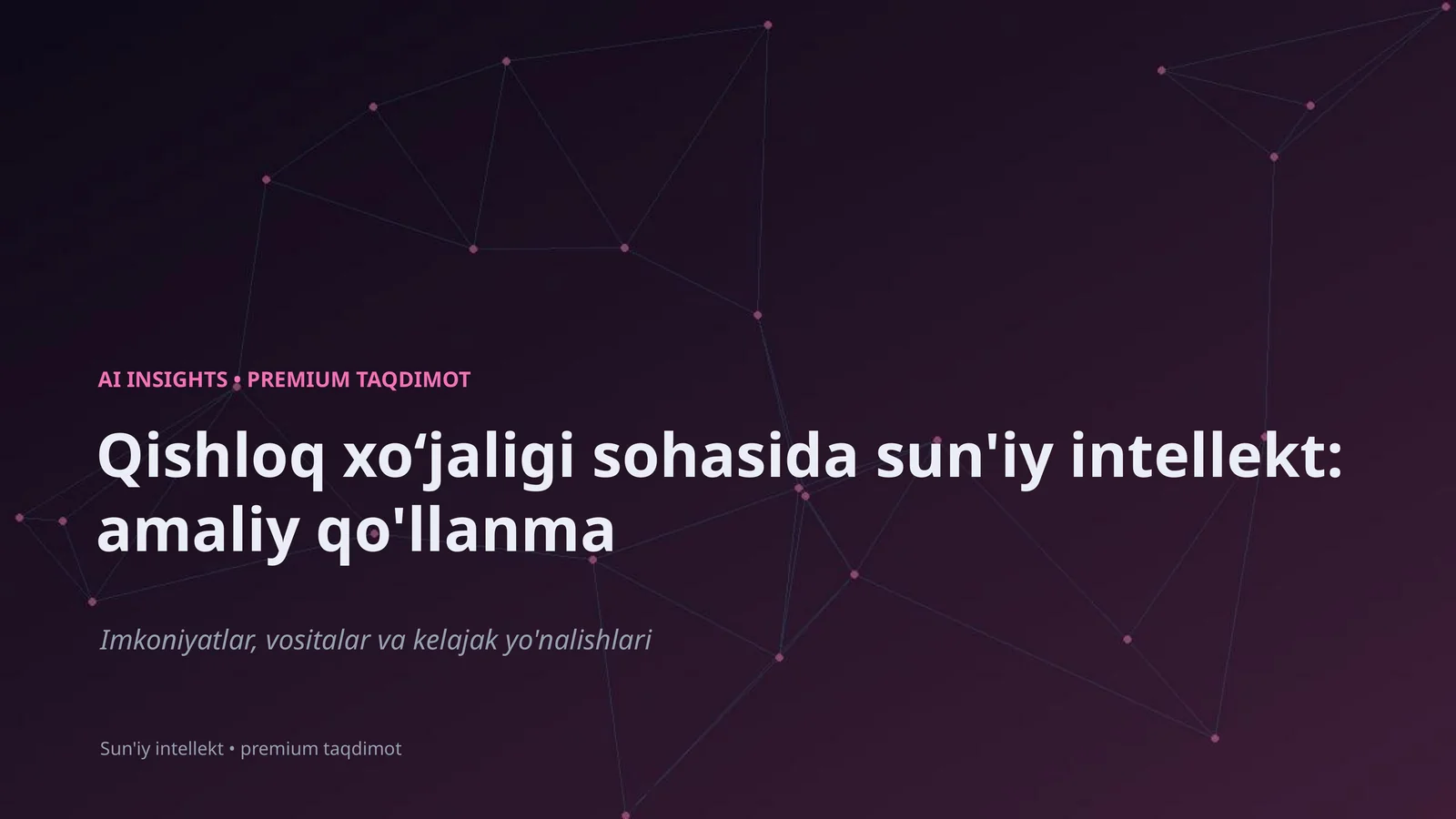 Qishloq xoʻjaligi sohasida sun'iy intellekt: amaliy qo'llanma