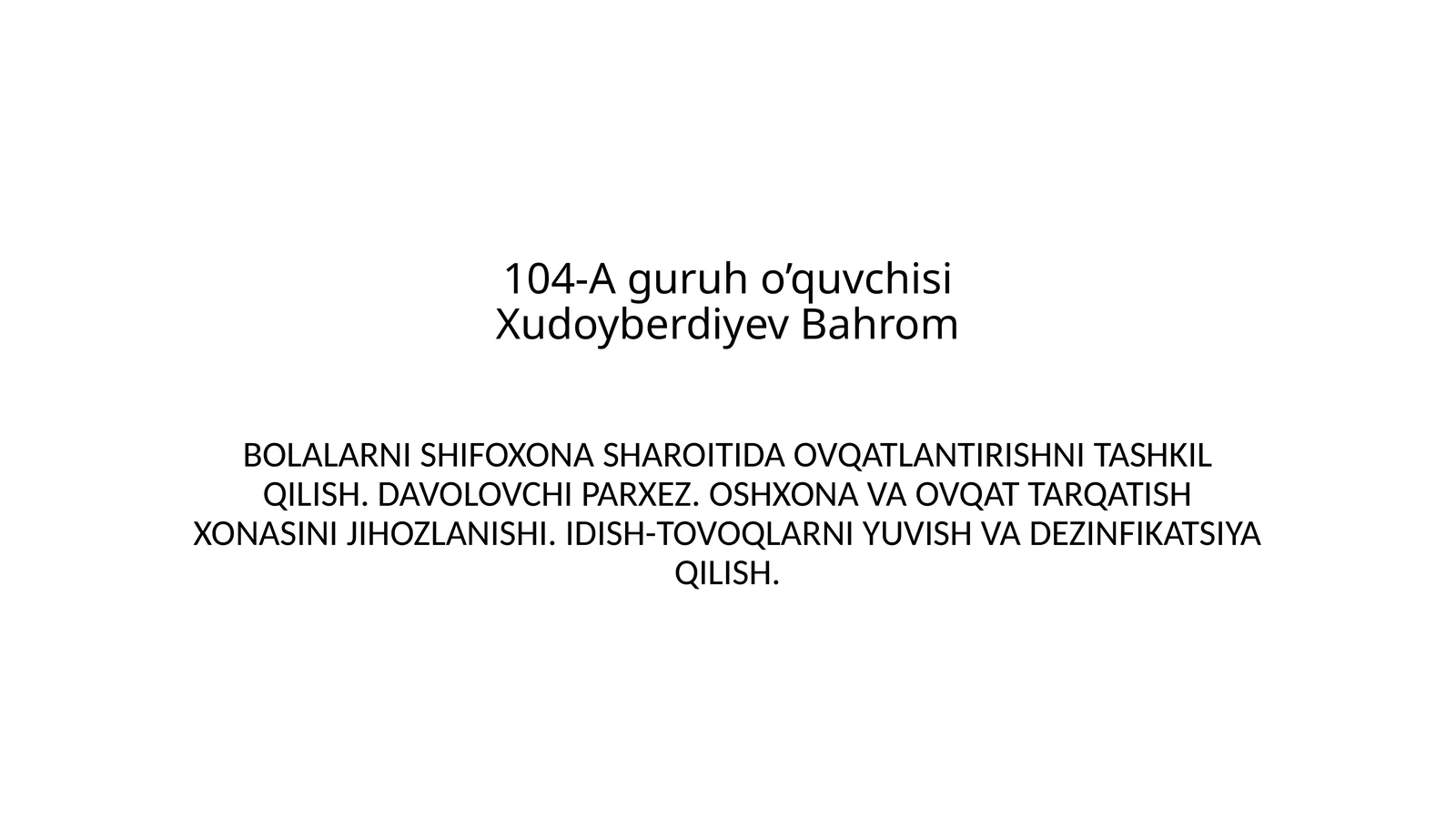 BOLALARNI SHIFOXONA SHAROITIDA OVQATLANTIRISHNI TASHKIL QILISH. DAVOLOVCHI PARXEZ. OSHXONA VA OVQAT TARQATISH XONASINI JIHOZLANISHI. IDISH-TOVOQLARNI YUVISH VA DEZINFIKATSIYA QILISH