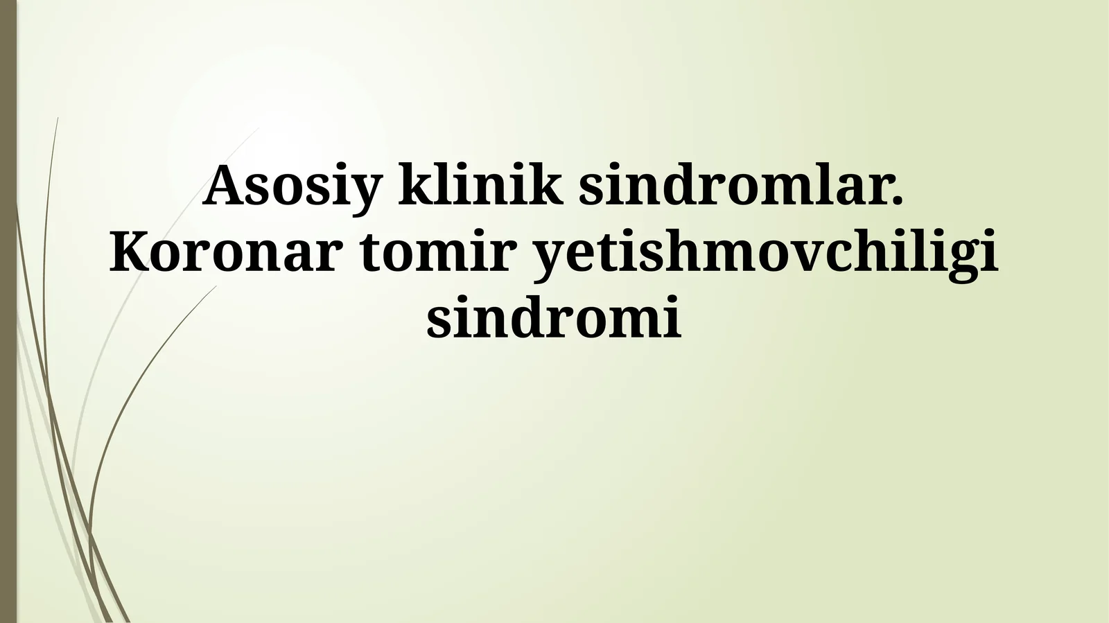 Asosiy klinik sindromlar. Koronar tomiryetishmovchiligisindromi